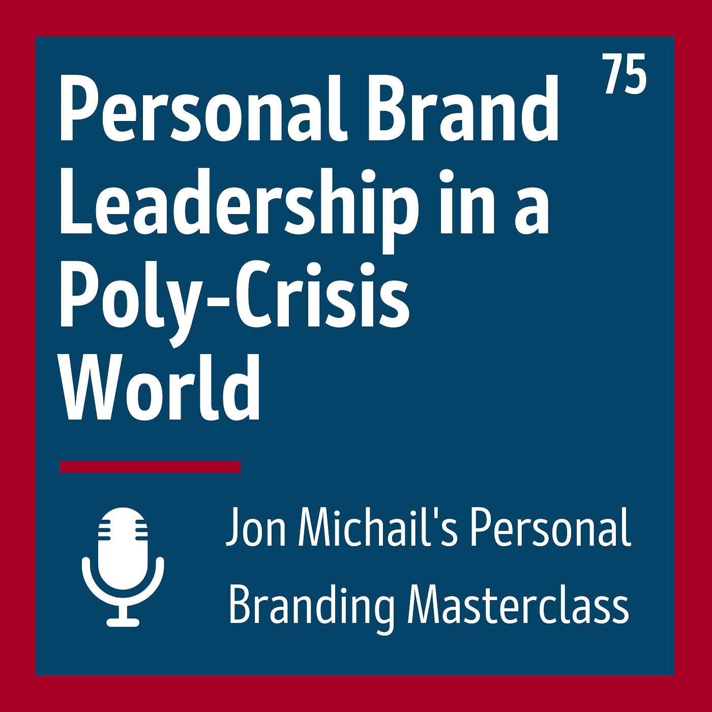 Personal Brand Leadership in a Poly-Crisis World