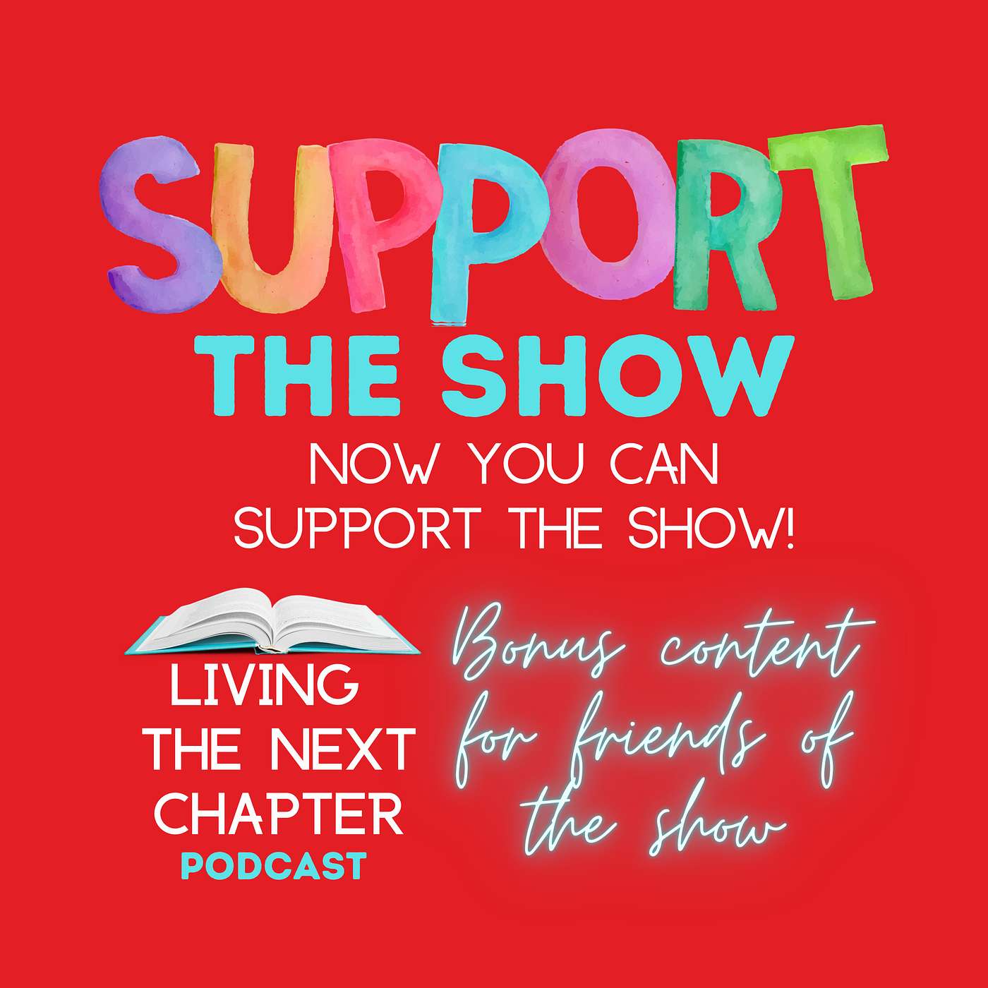 Bonus - Living The Next Chapter - Support The Show Option