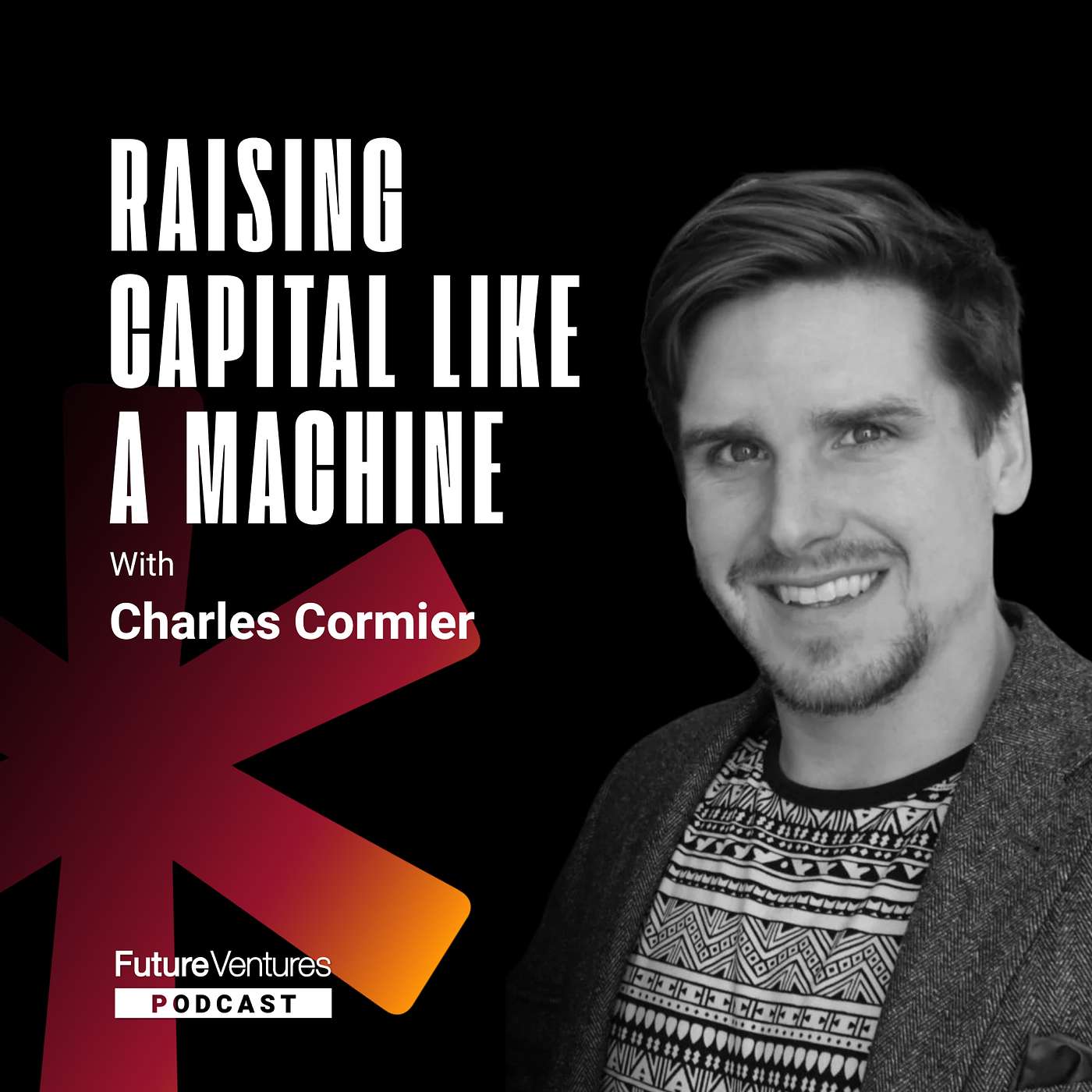 Charles Cormier — Inside the New Founder Playbook | Future Ventures Podcast Ep. 004