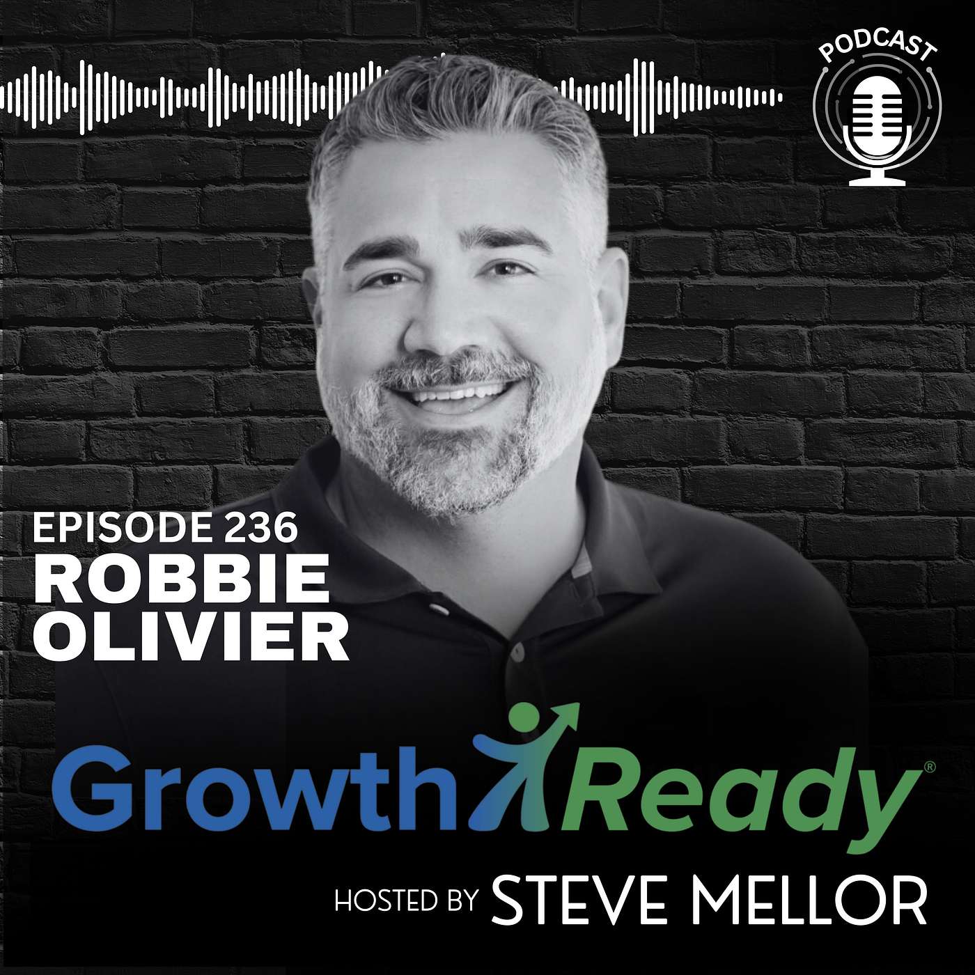 Episode 236 - Embracing Growth and Joy in Leadership with Robbie Olivier