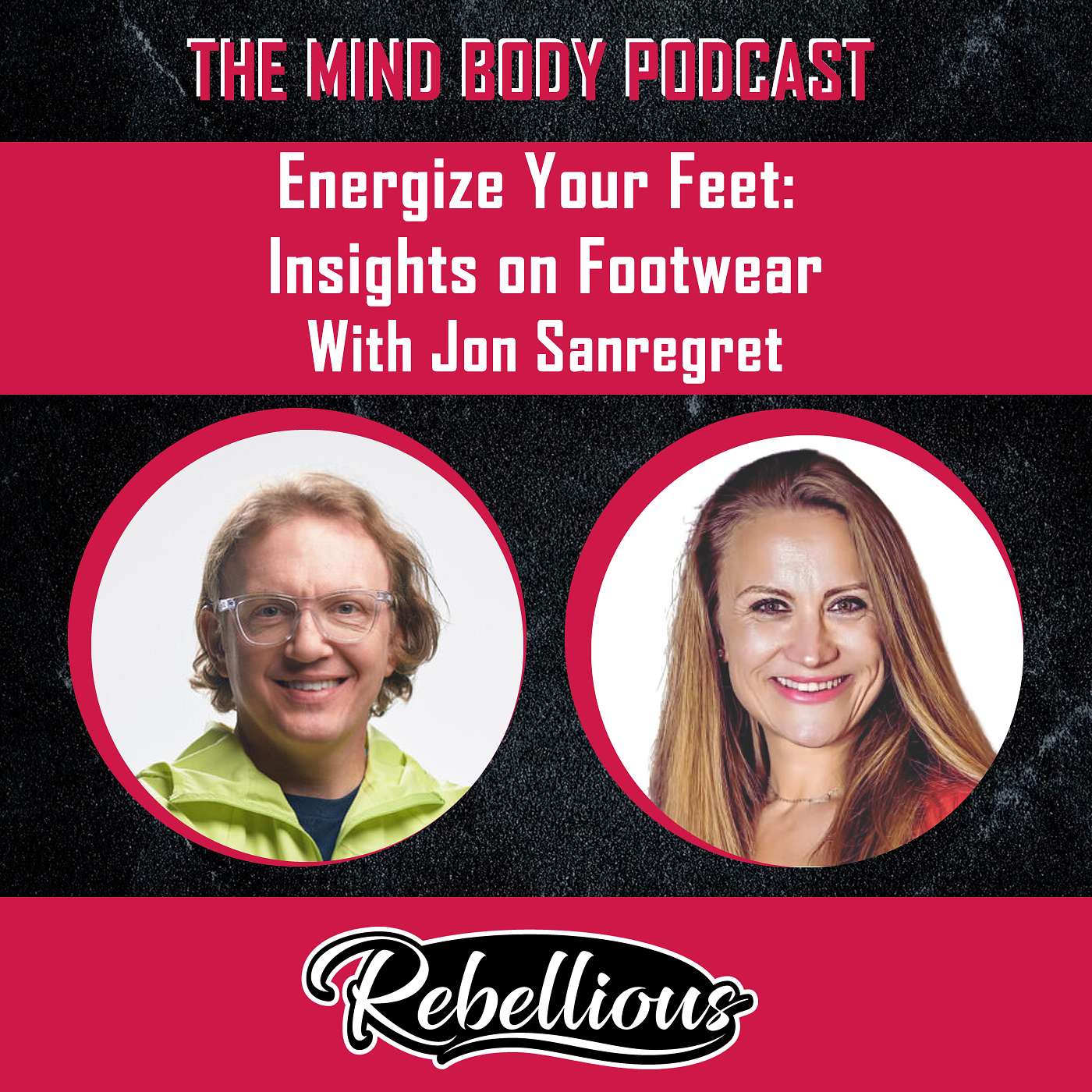 Episode 95: Energize Your Feet: Insights on Footwear with Guest Jon Sanregret