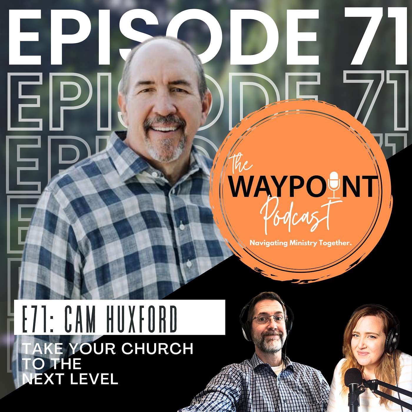 E71: Cam Huxford | Taking Your Church to the Next Level