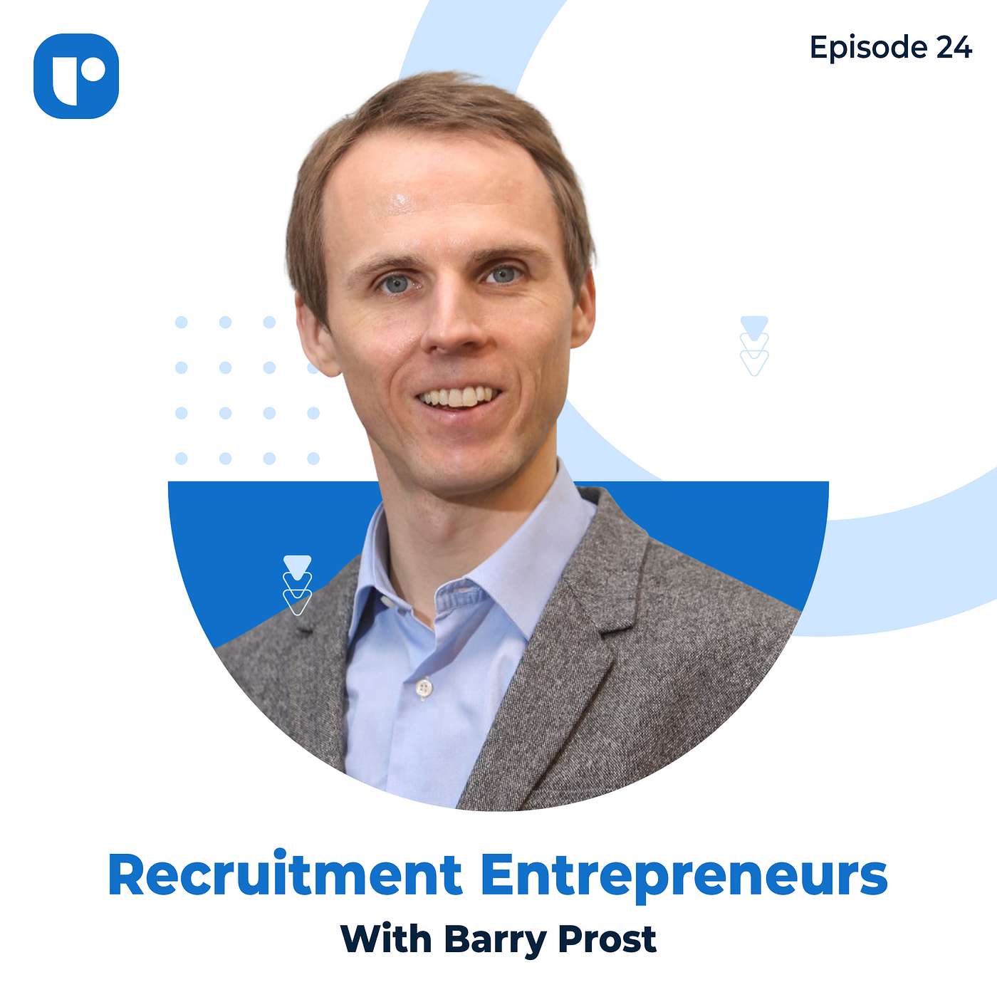 Recruitment Entrepreneurs- Episode 24- Ft  Barry Prost