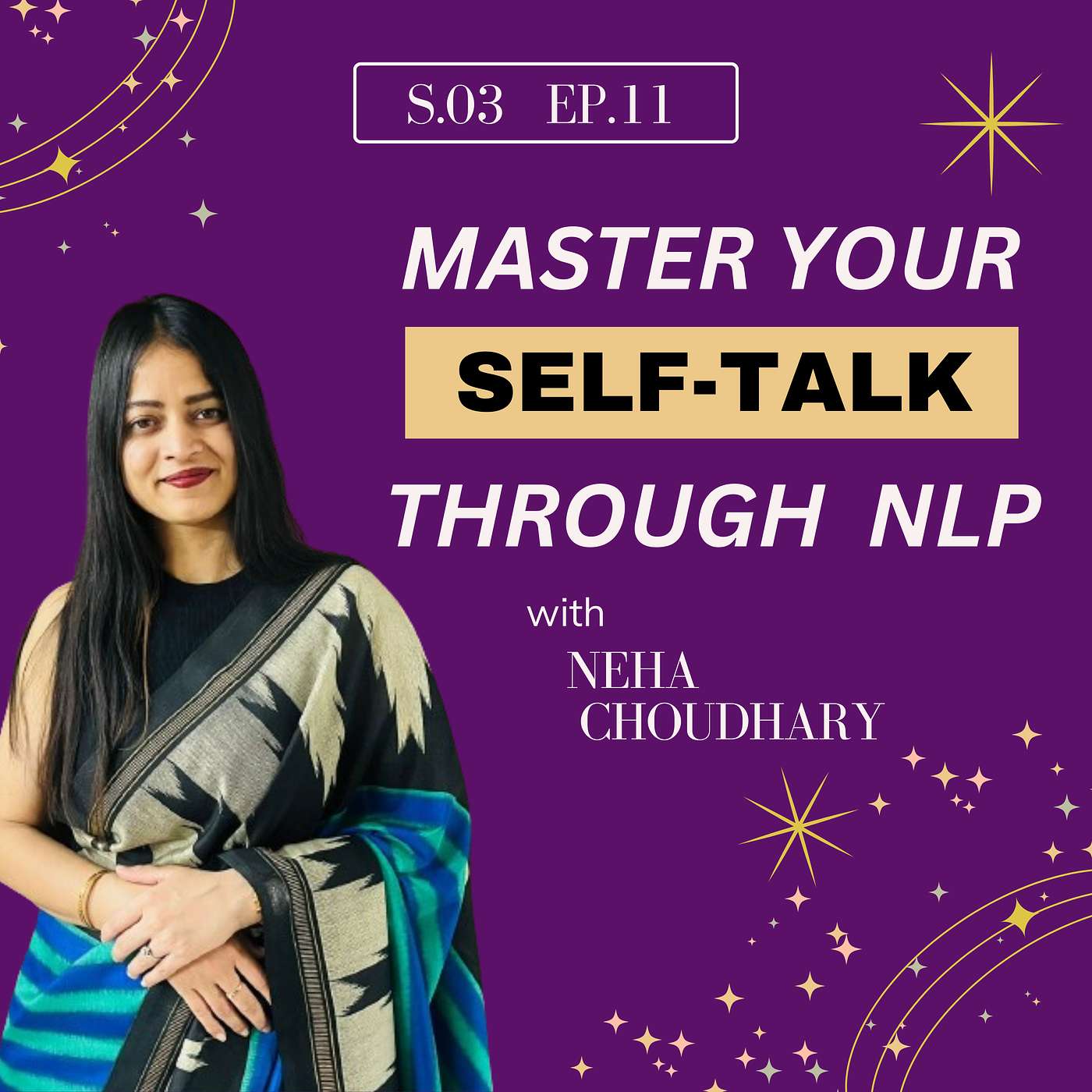 S.03 - Ep.11 : Mann Ki Baat - The Role Of Self-Communication & NLP In Transforming Life episode artwork