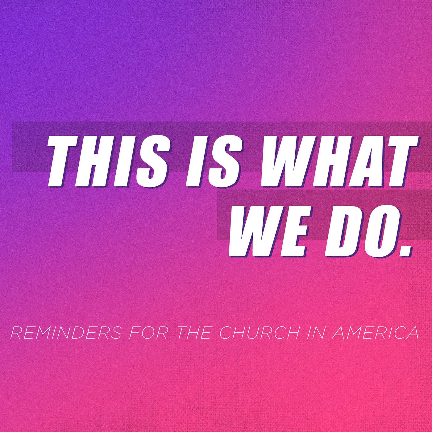 THIS IS WHAT WE DO #3: WE STAND