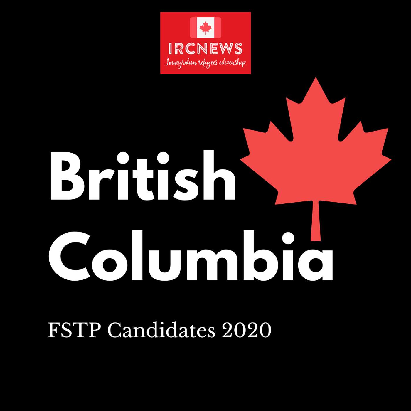 Canada Immigration Total FSTP Express Entry Candidate Selection for the Province of British Columbia in 2020 episode artwork