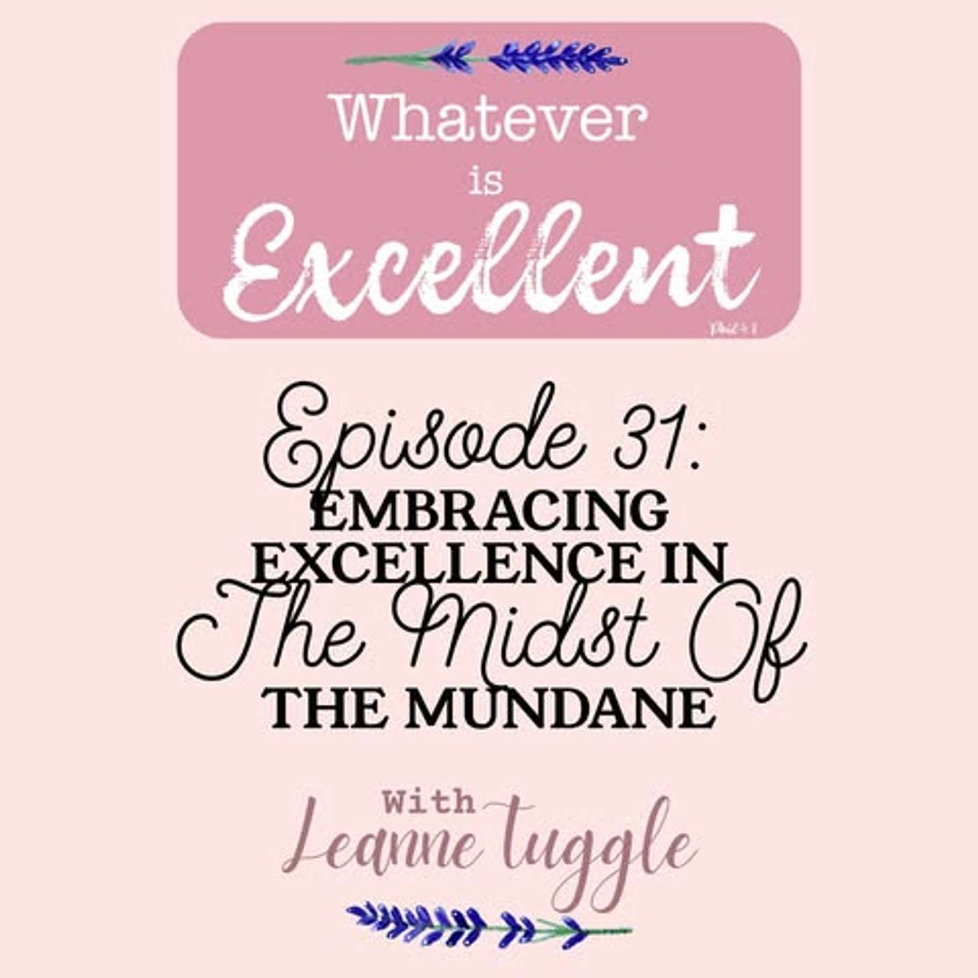 Whatever Is Excellent with Leanne Tuggle