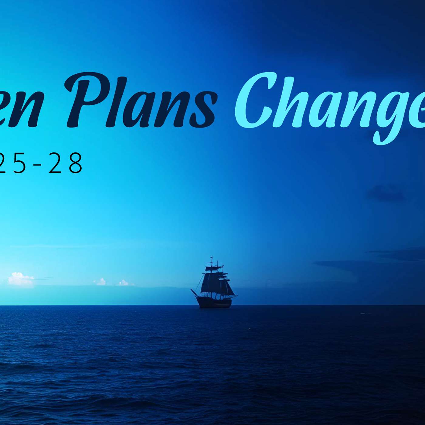 When Plans Change: Acts 27:1-12 - Alvin Ram; Jan. 26, 2025 episode artwork
