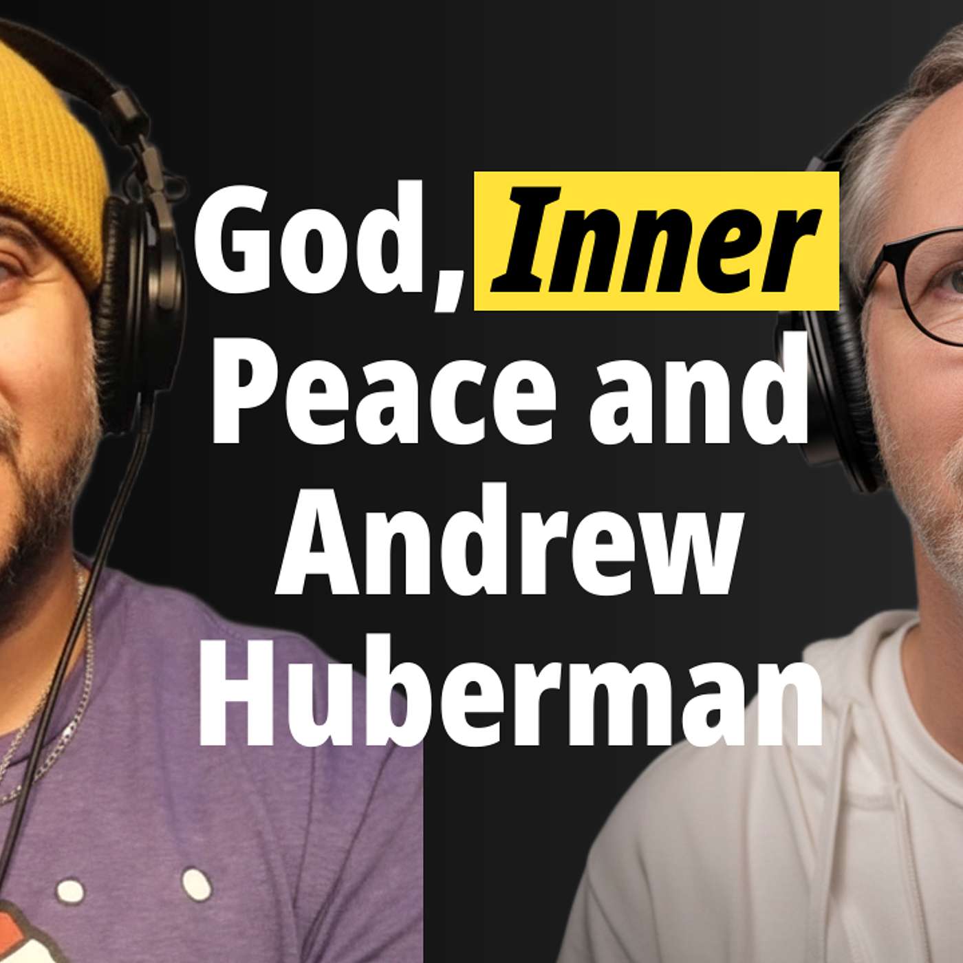Andrew Huberman on God, Surrender, and Finding Real Inner Peace (Let’s Get Real)