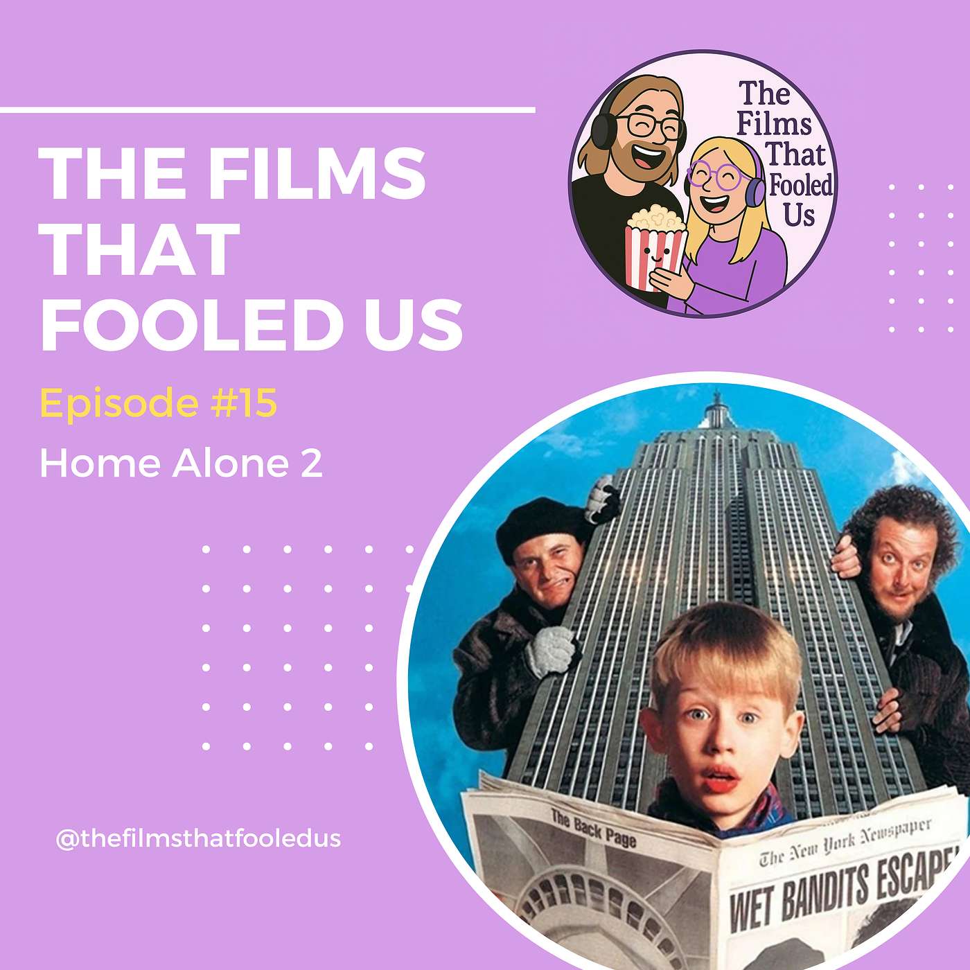 The Films That Fooled Us Ep. 15 Home Alone 2: Lost In New York The Films That Fooled Us Ep. 15 Home Alone 2: Lost In New York