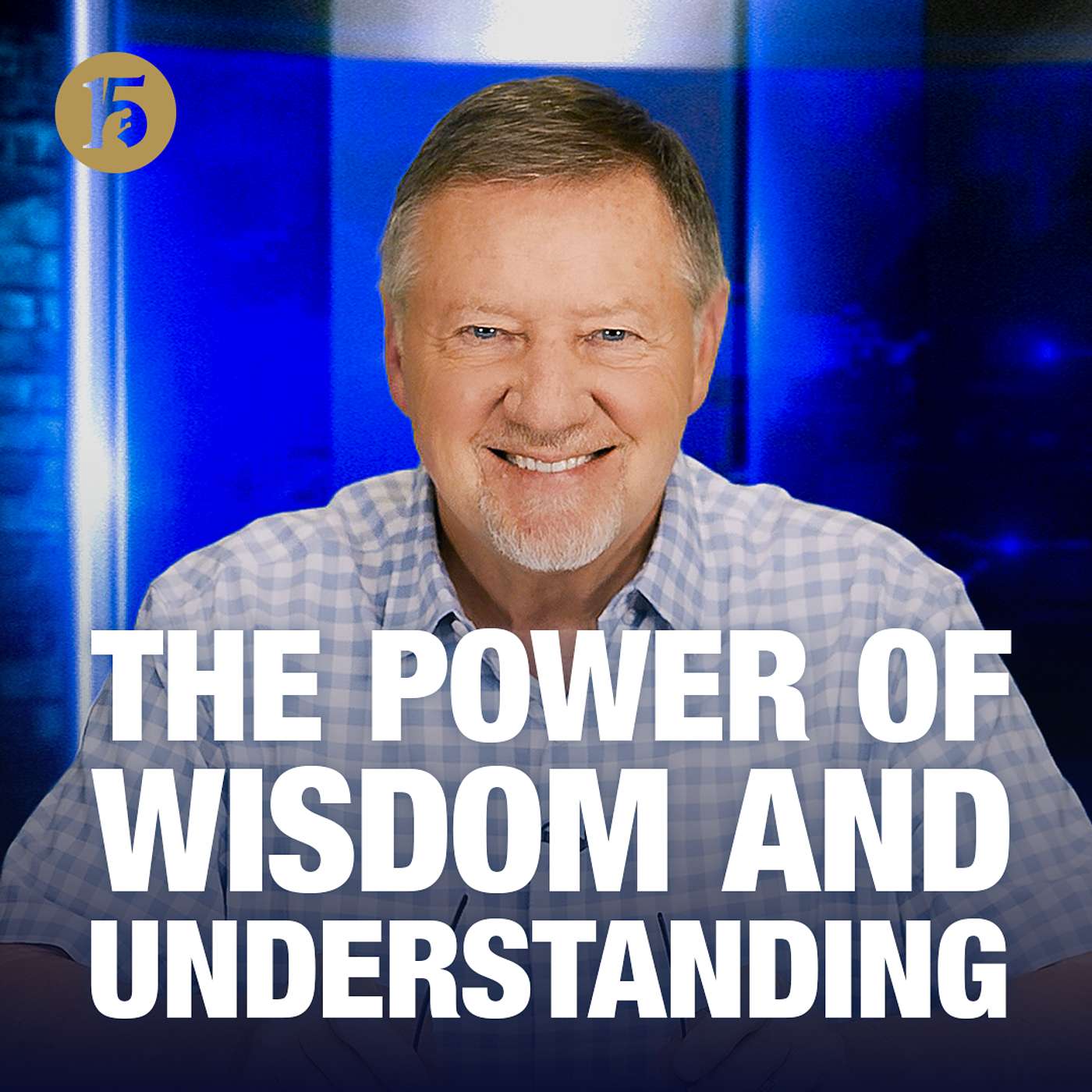 The Power of Wisdom and Understanding | Give Him 15: Daily Prayer with Dutch | July 29, 2026