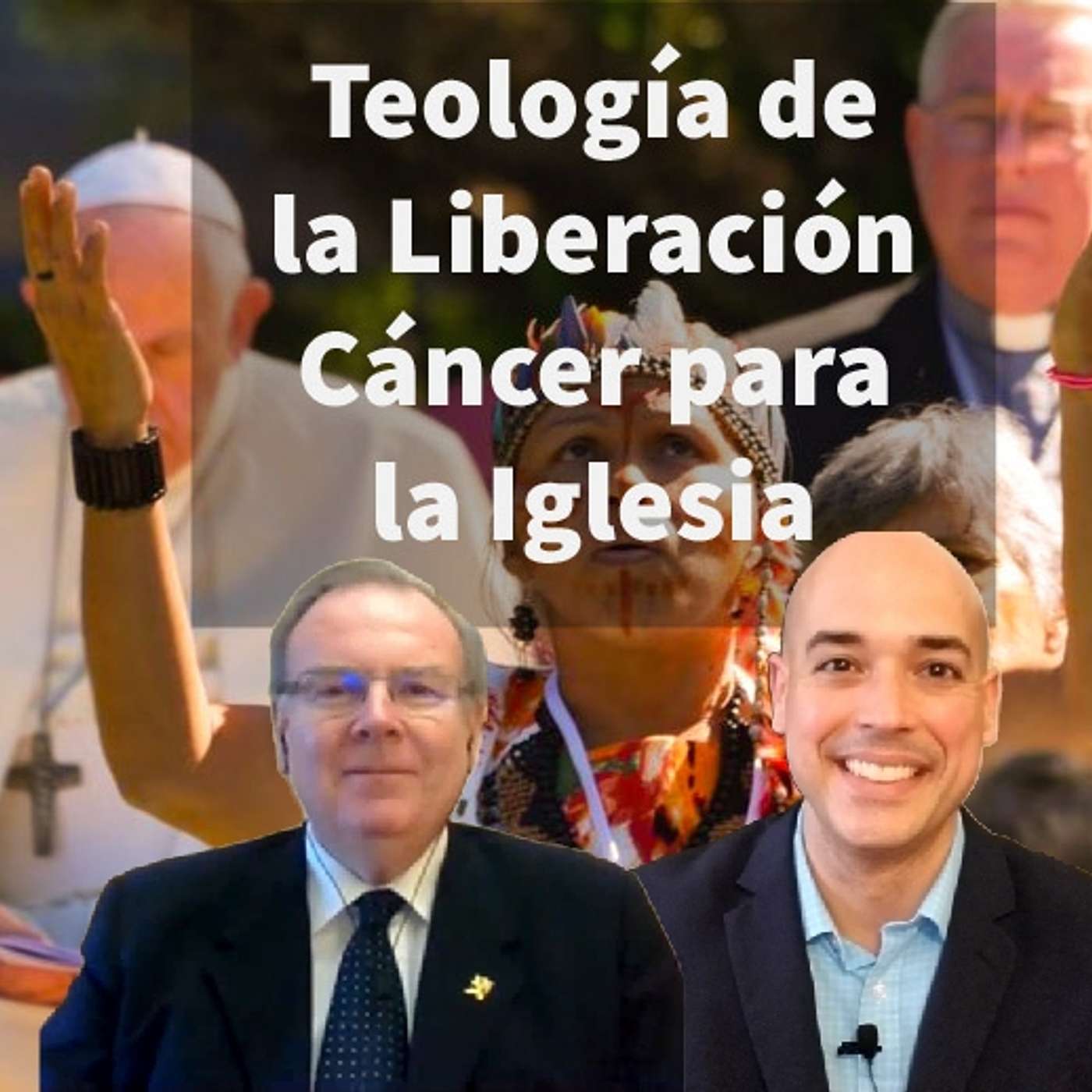Episodio 350: 😩 Teología de la Liberación 😰 Cáncer en la Iglesia 😔 Sínodo de la Amazonia 🌿 episode artwork