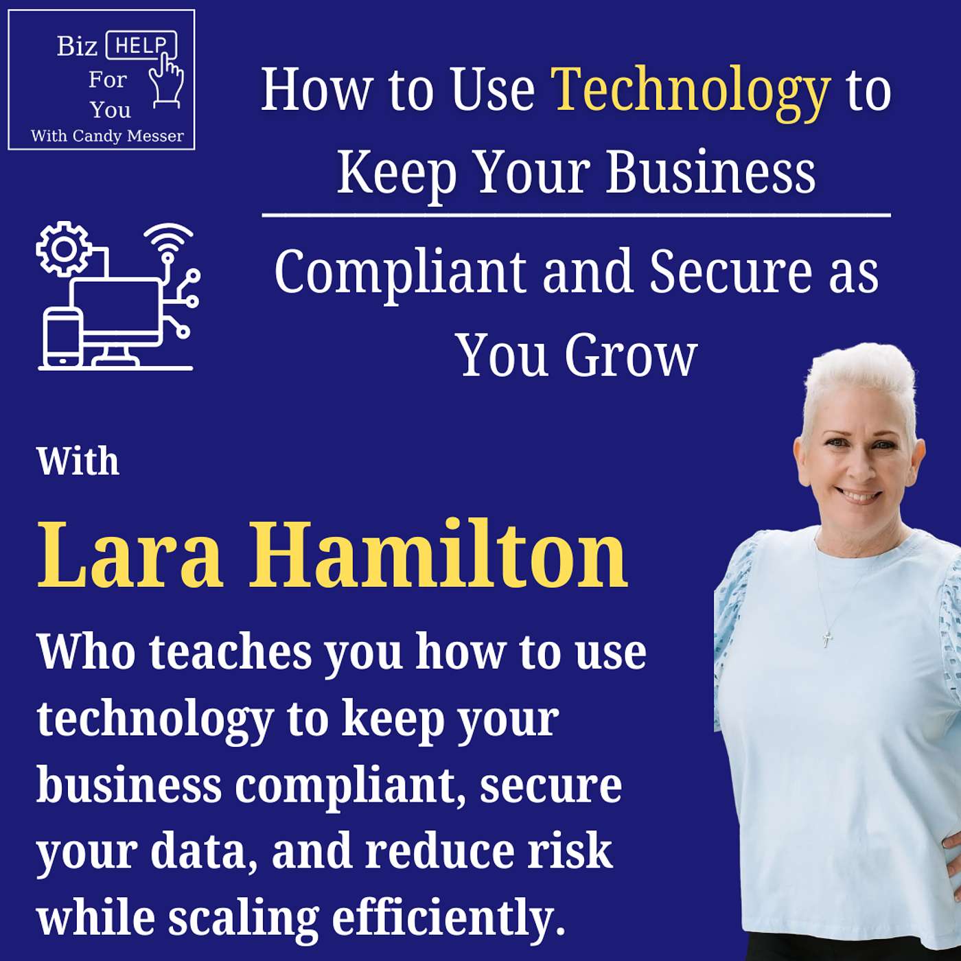 How to Use Technology to Keep Your Business Compliant and Secure as You Grow with Lara Hamilton episode artwork