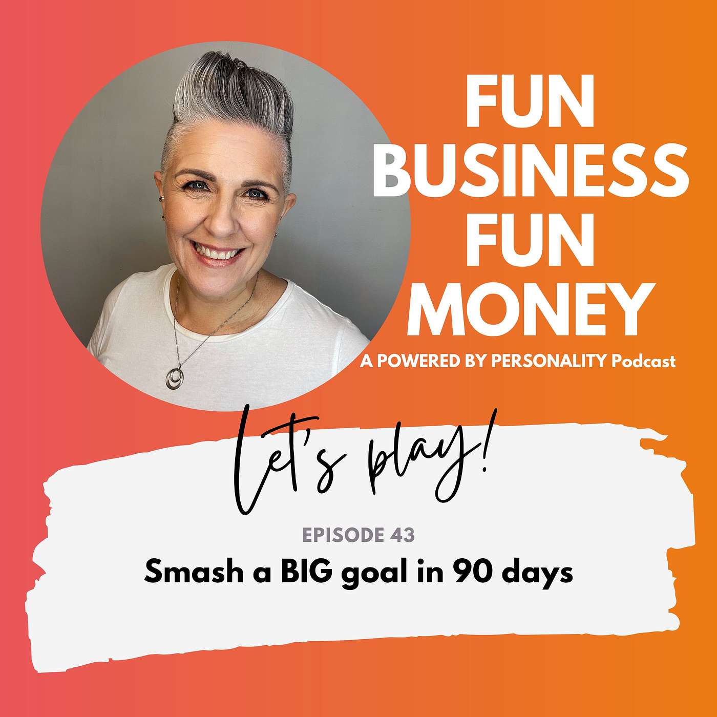 43: Smash a BIG goal in 90 days