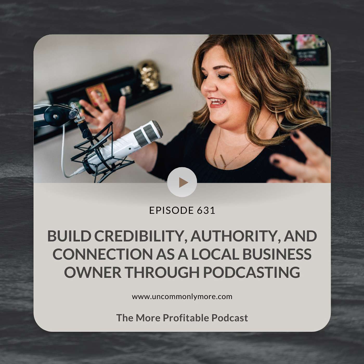 Build Credibility, Authority, and Connection As a Local Business Owner Through Podcasting episode artwork