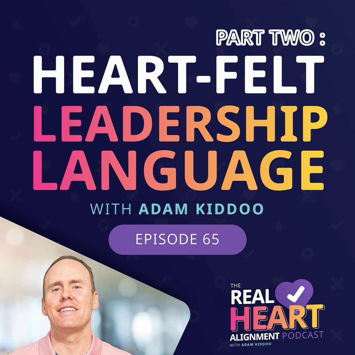 Part 2: Heart-Felt Leadership Language