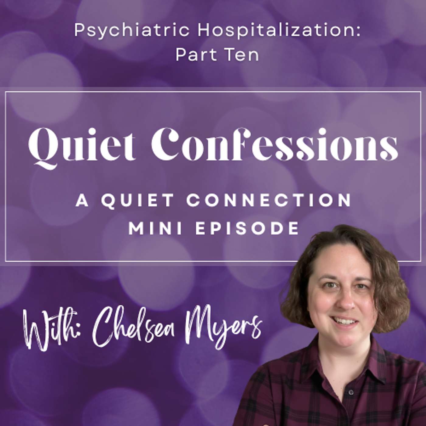 Quiet Confessions: Psychiatric Hospitalization Part Ten (The Conclusion) episode artwork