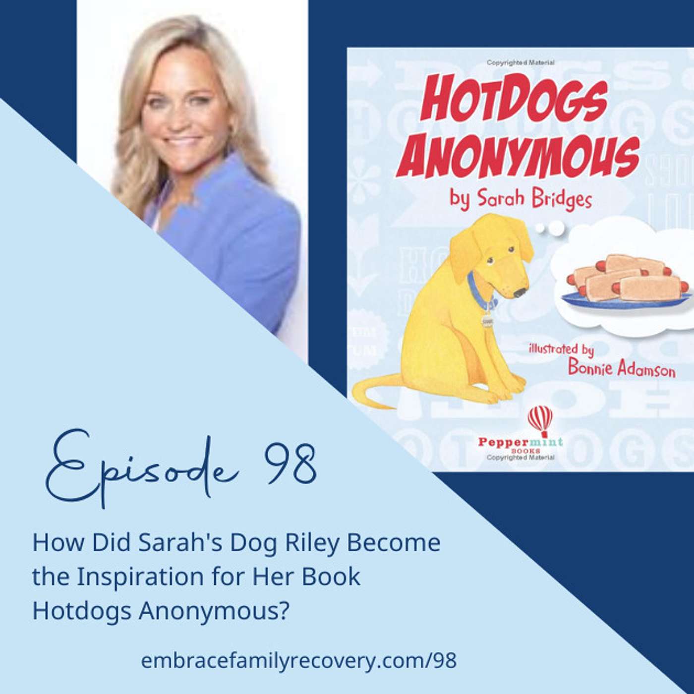 Ep 98 - How Did Sarah's Dog Riley Become the Inspiration for Her Book Hotdogs Anonymous?