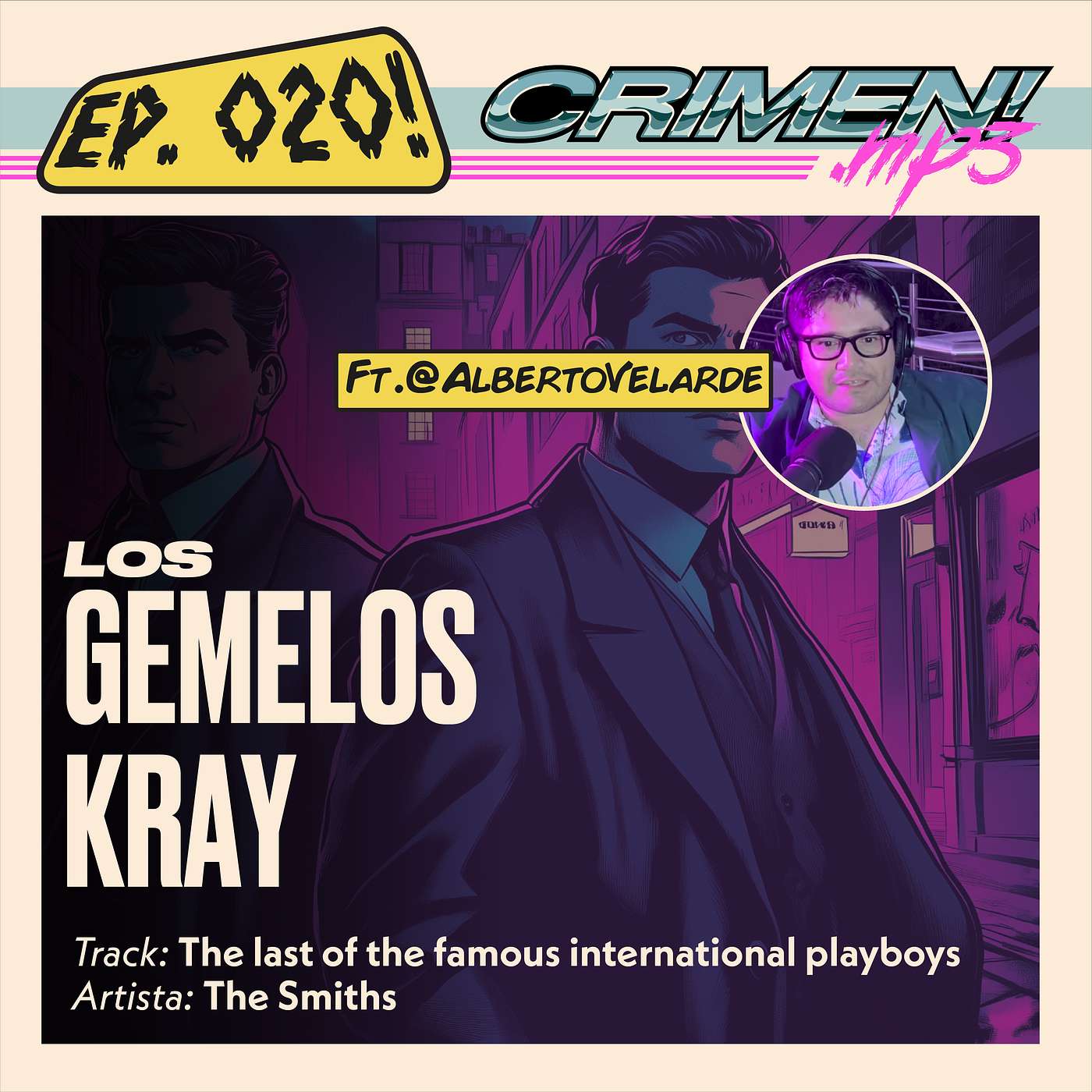 Ep 20: Los Gemelos Kray - Feat: Alberto Velarde episode artwork