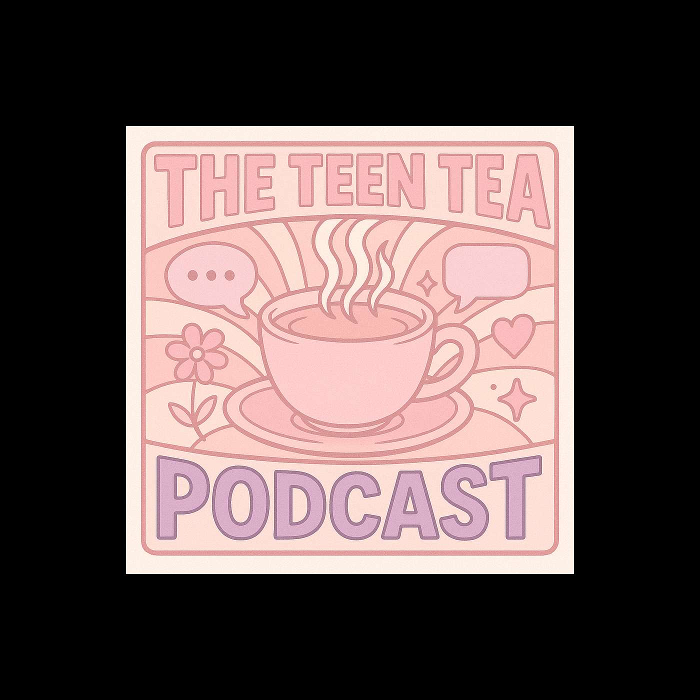 The Teen Tea Podcast