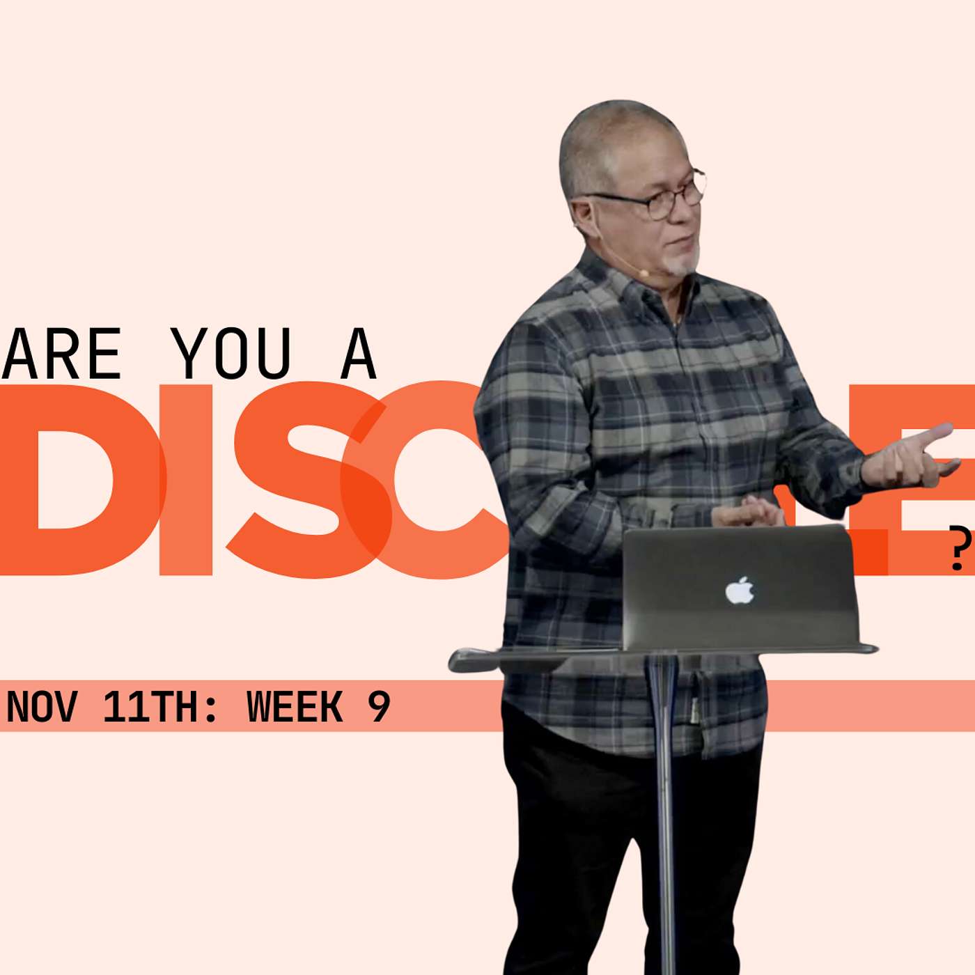 Sunday Service: Are You A Disciple? (11/10 Week 9) - Pastor Chris Reyes