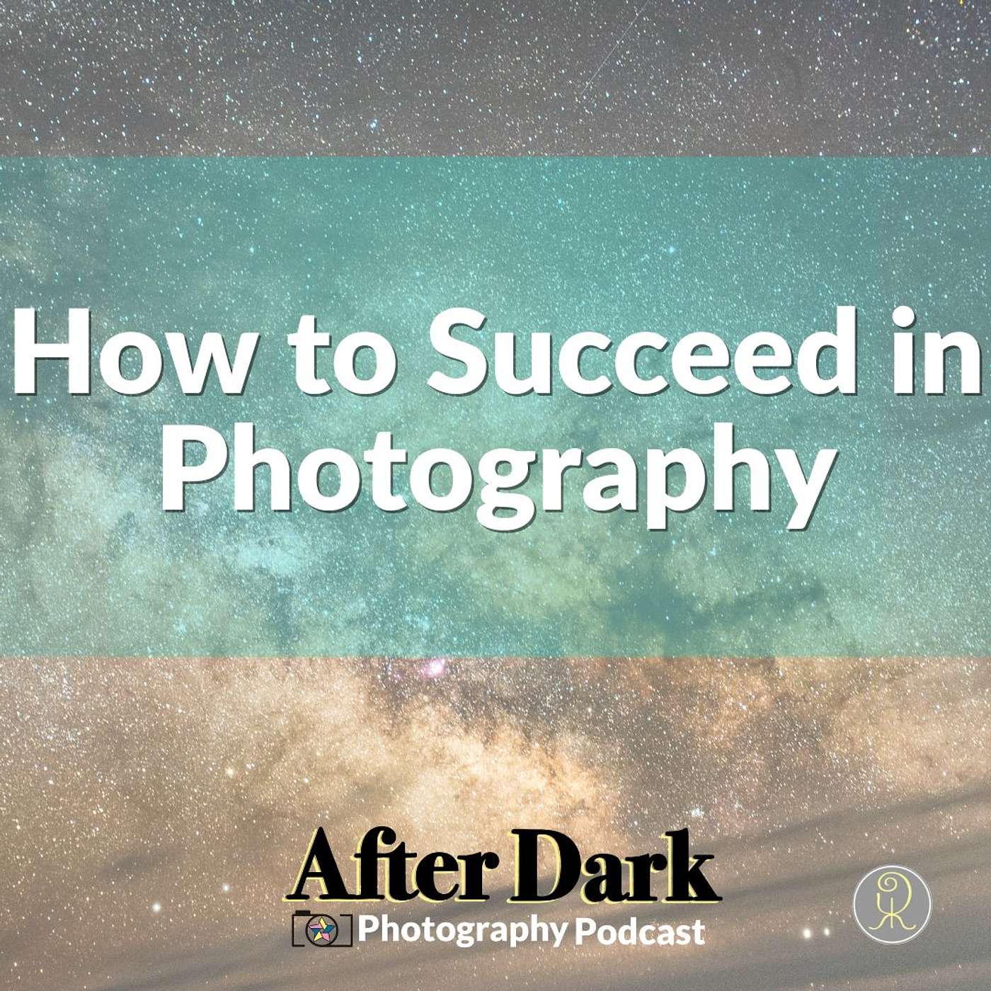Ep 6. How to Succeed in Photography