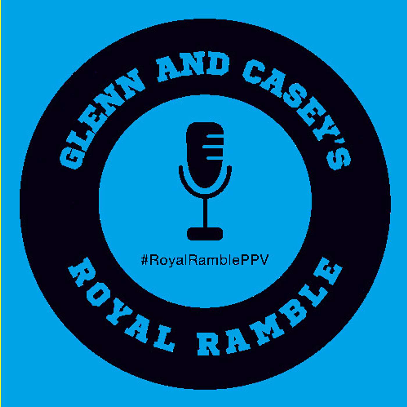 Glenn and Casey's Royal Ramble Podcast - All Out 2021