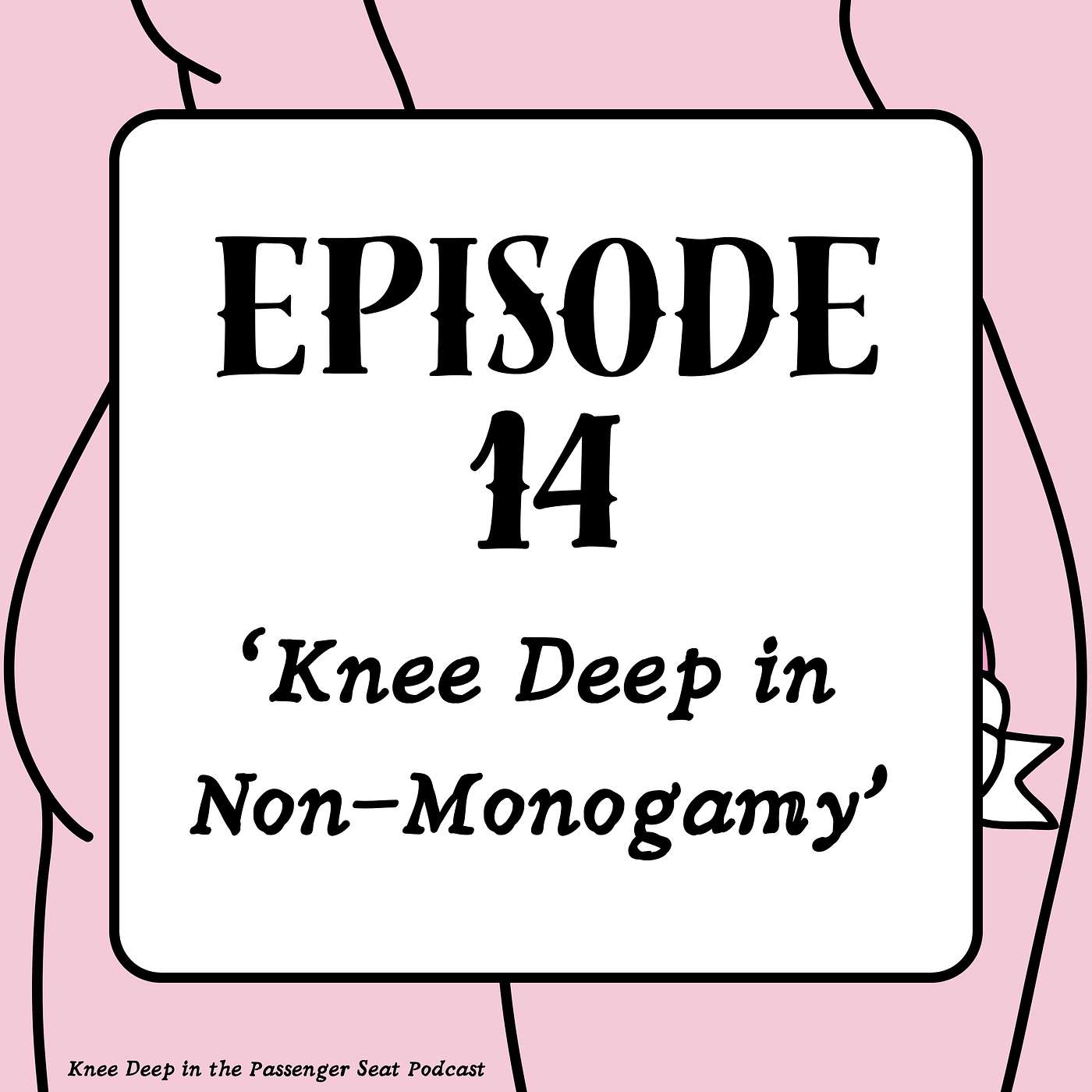 Knee Deep in Non-Monogamy