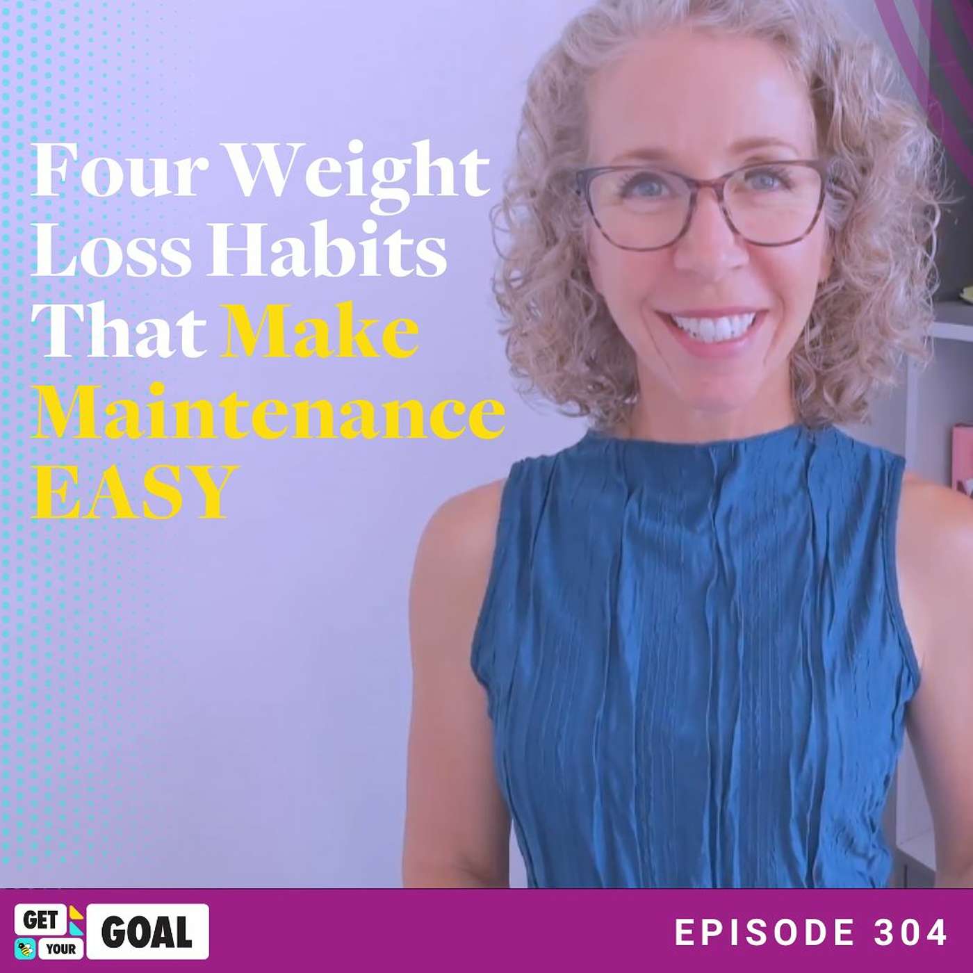 Four Weight Loss Habits That Make Maintenance EASY episode artwork