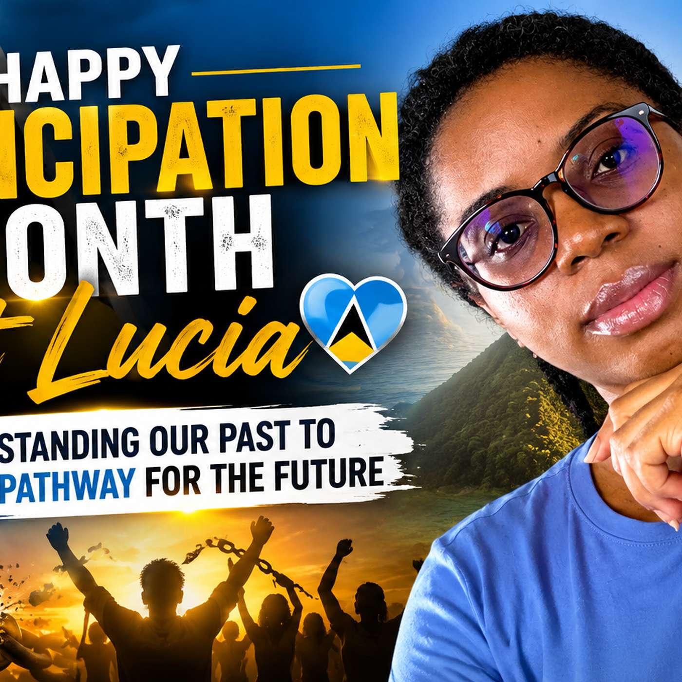 Happy Emancipation Month, St. Lucia || Understanding Our Past to Create a Pathway for the Future episode artwork