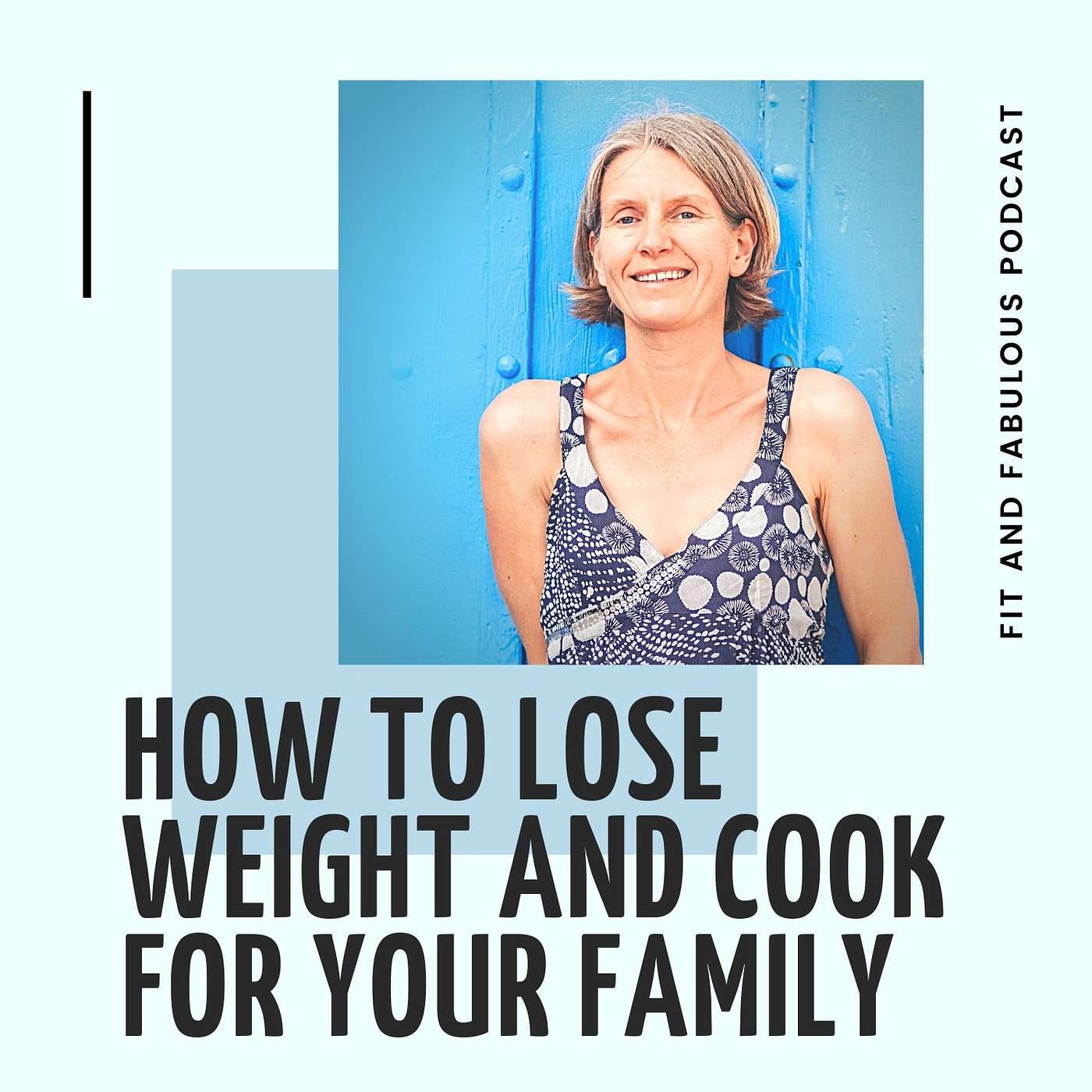 How to Change Your Eating Habits When You Have to Cook for Your Family. Episode 51 episode artwork