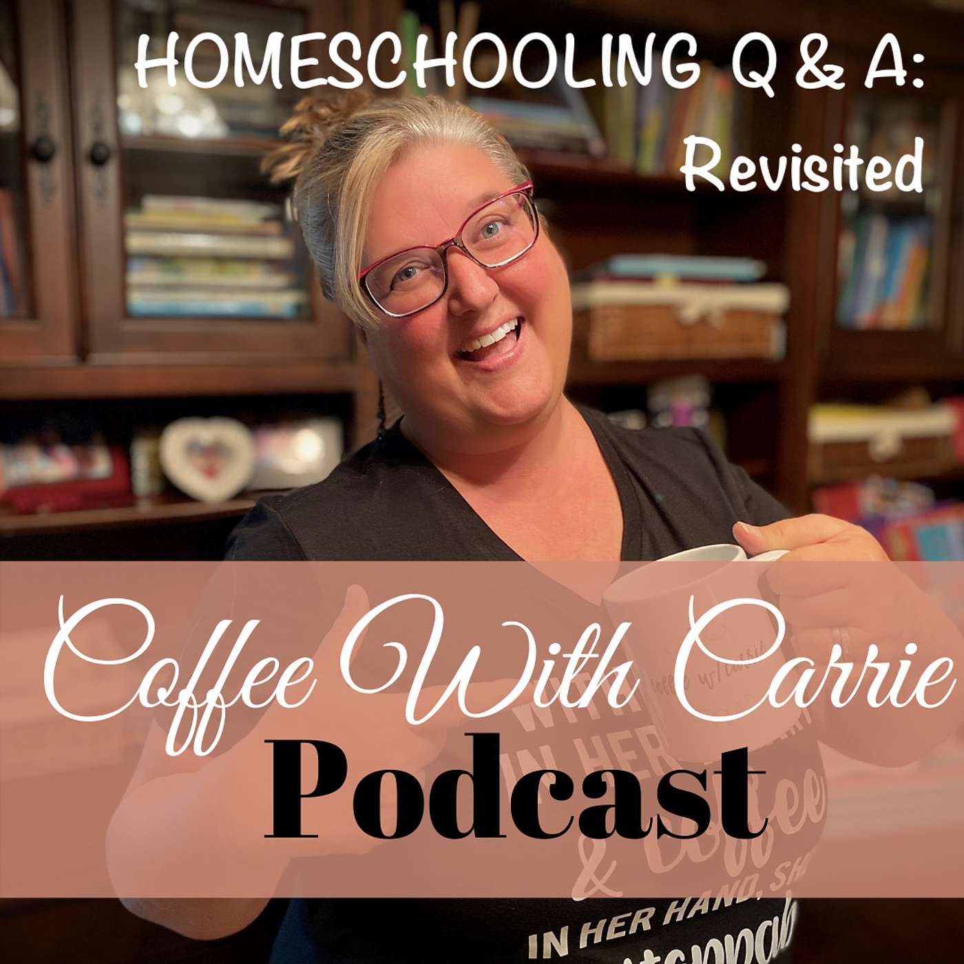 Coffee With Carrie:  Homeschool Podcast