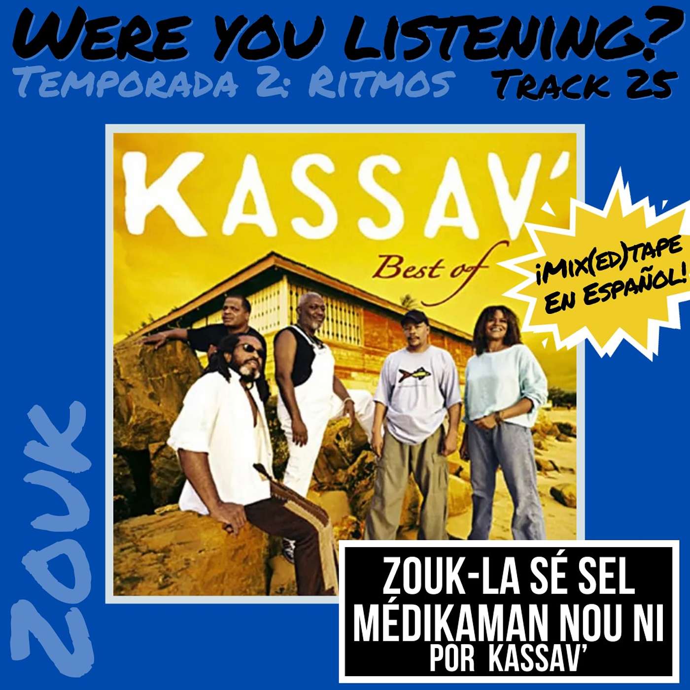Were You Listening? Track 25: Zouk-La Sé Sel Médikaman Nou Ni (Español) episode artwork