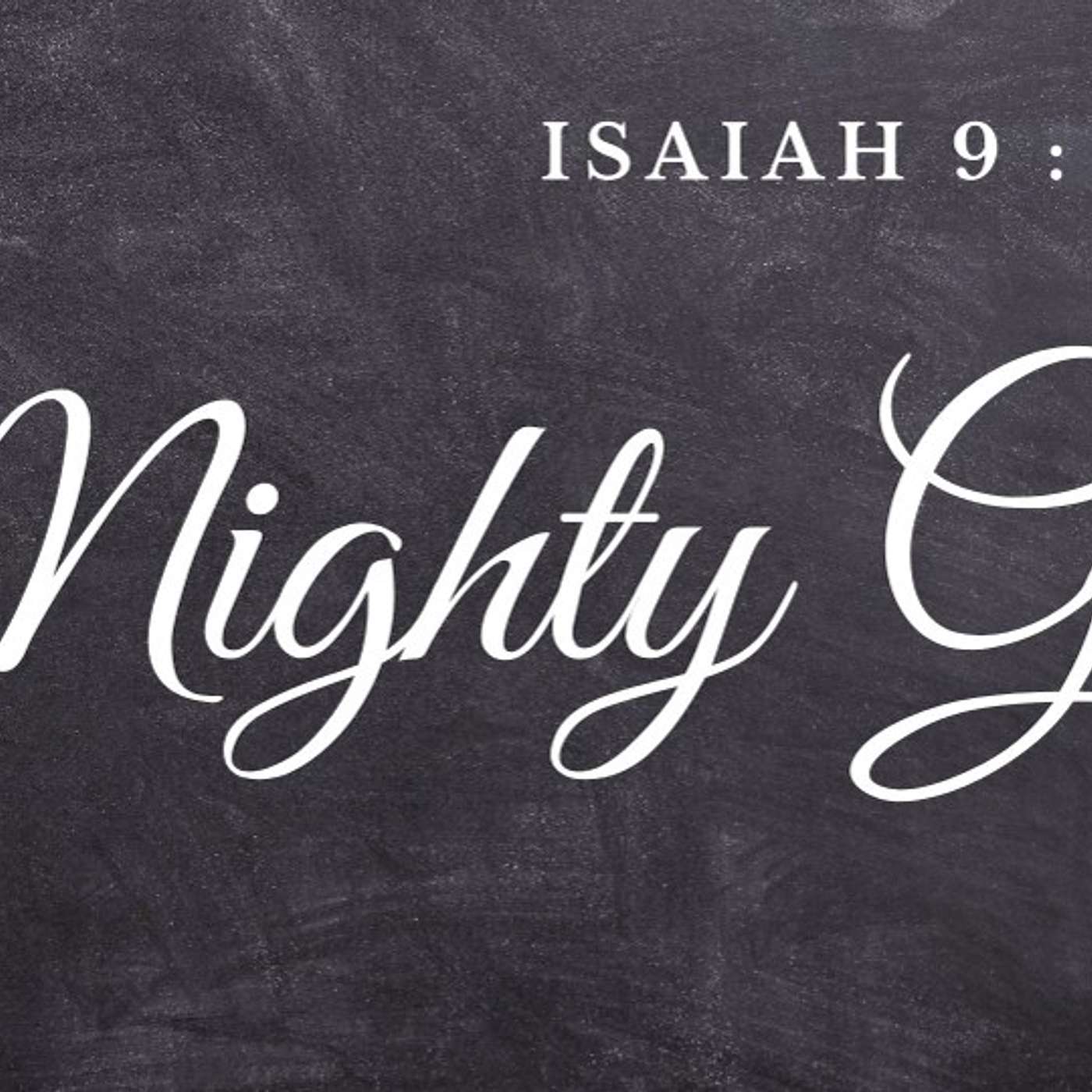 Mighty God - Isaiah 9 vs 6-7 episode artwork