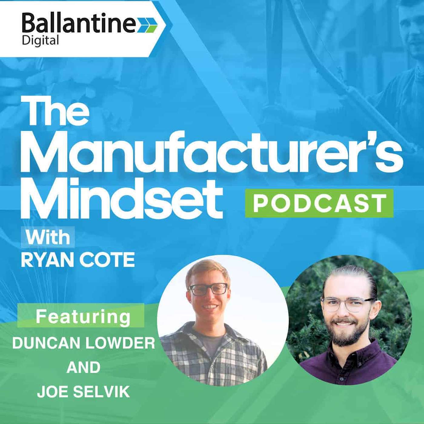 Joe Selvik and Duncan Lowder: From Software to Manufacturing - the Evolution of FixturFab Joe Selvik and Duncan Lowder: From Software to Manufacturing - the Evolution of FixturFab
