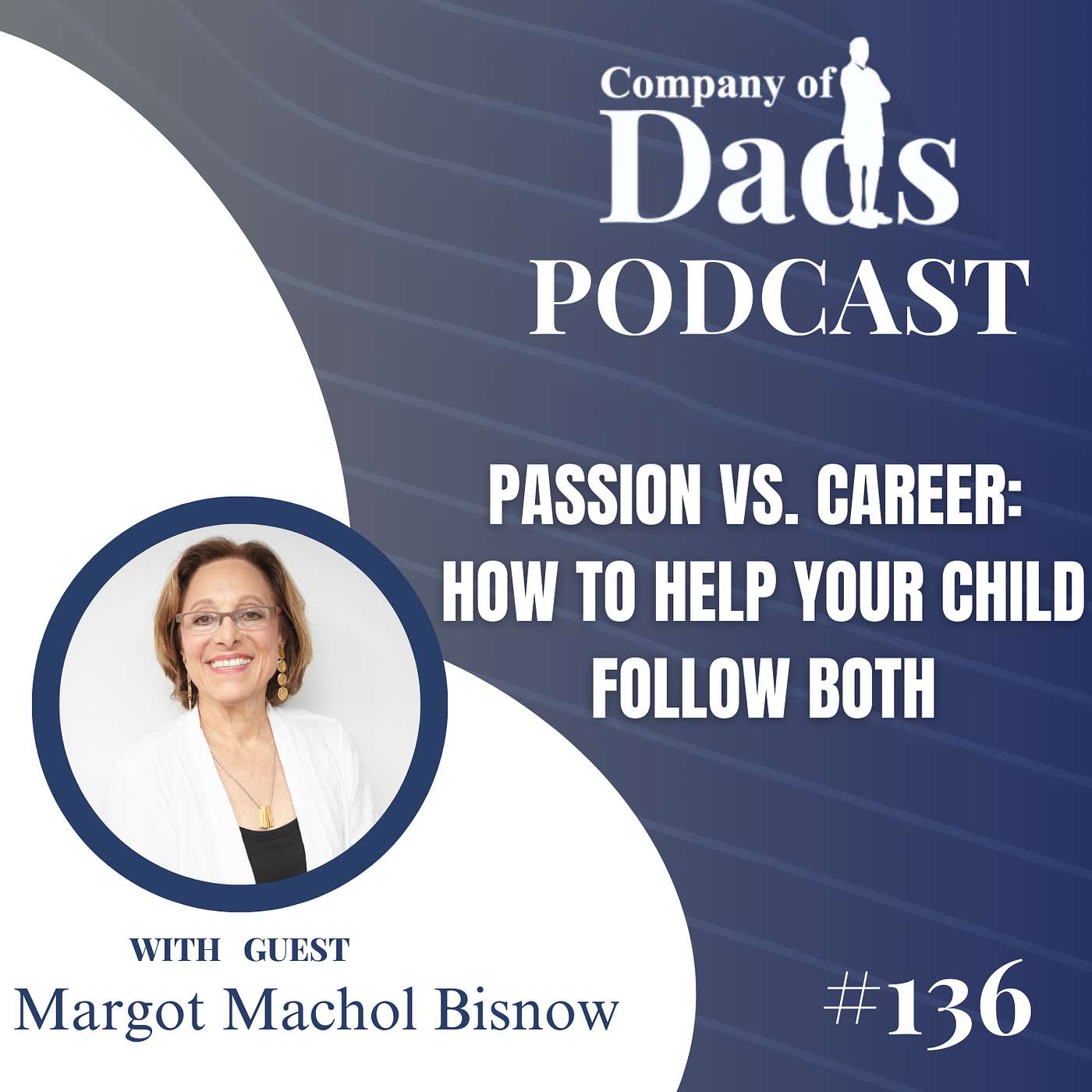 EP136: Passion vs. Career: How to Help Your Child Follow Both