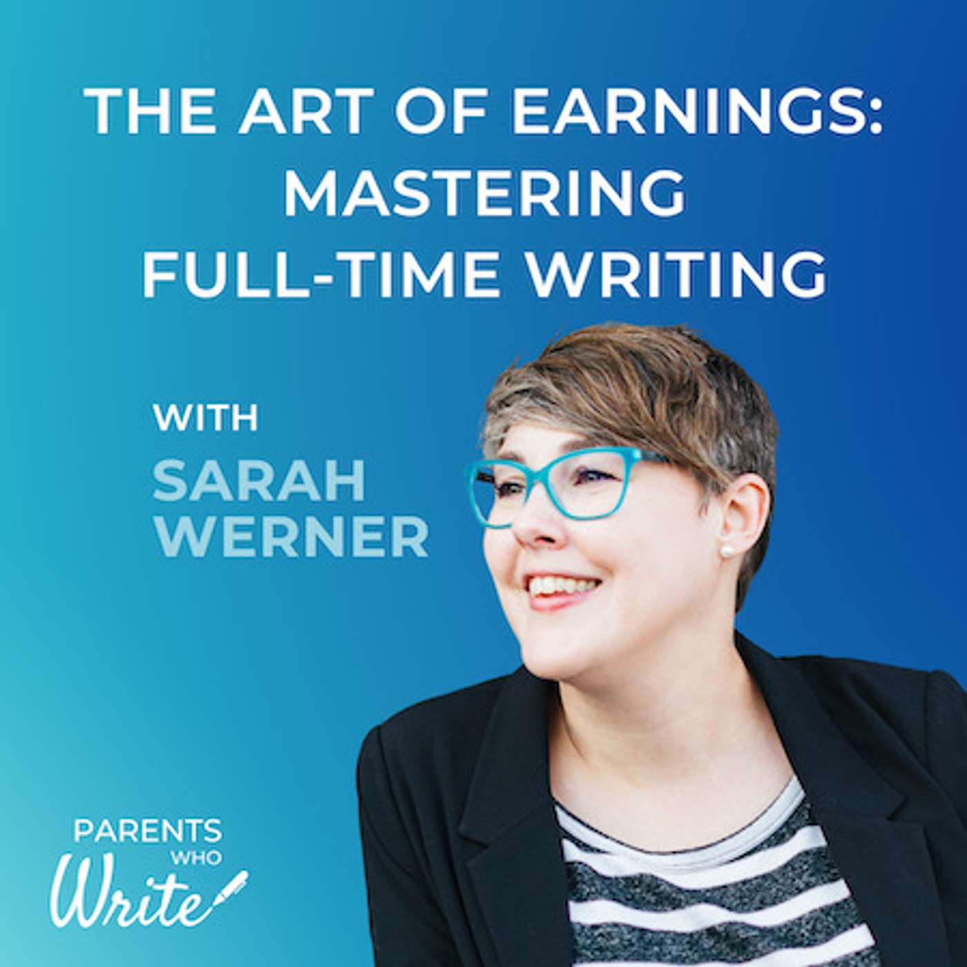 62. The art of earnings: Mastering full-time writing with Sarah Werner