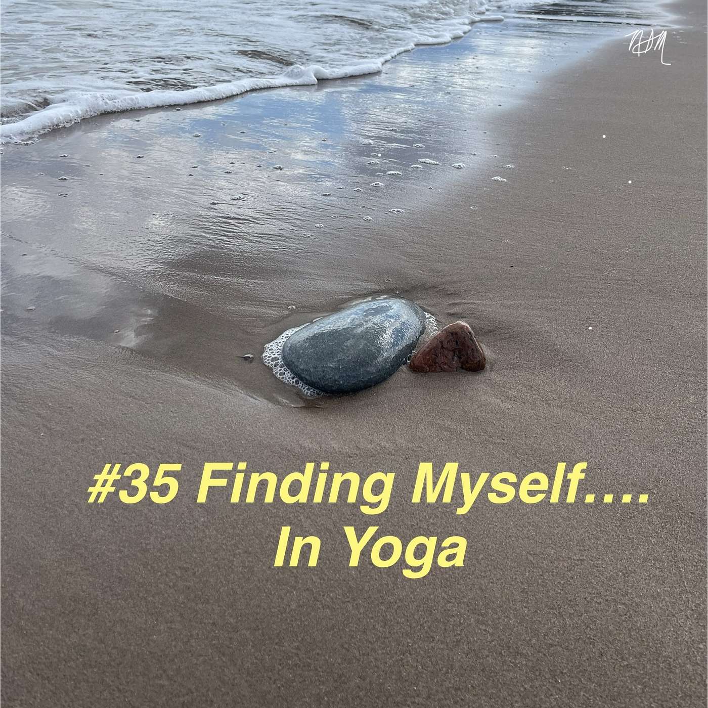 #35 Finding Myself, In Yoga (reflections after 1st week of YTT)