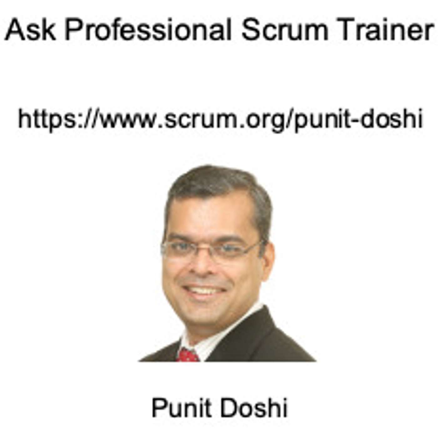 cover of episode Ask Professional Scrum Trainer Punit Doshi - Answering Your Hard Questions about Scrum