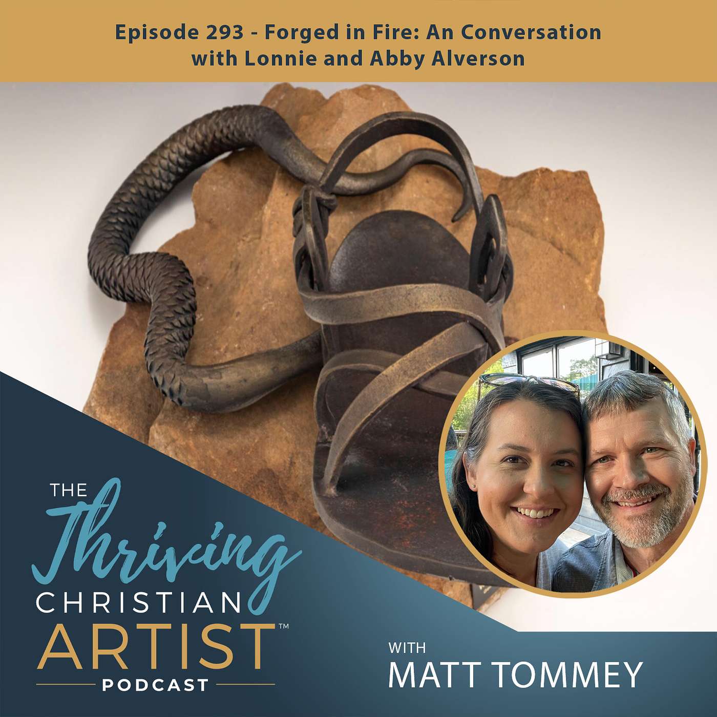 293 - Forged in Fire: An Conversation with Lonnie and Abby Alverson