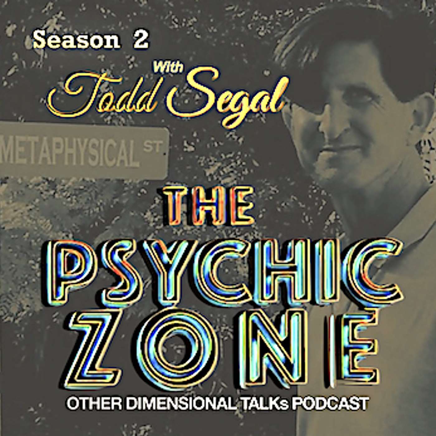 THE PSYCHIC ZONE with Todd Segal Psychic Detective