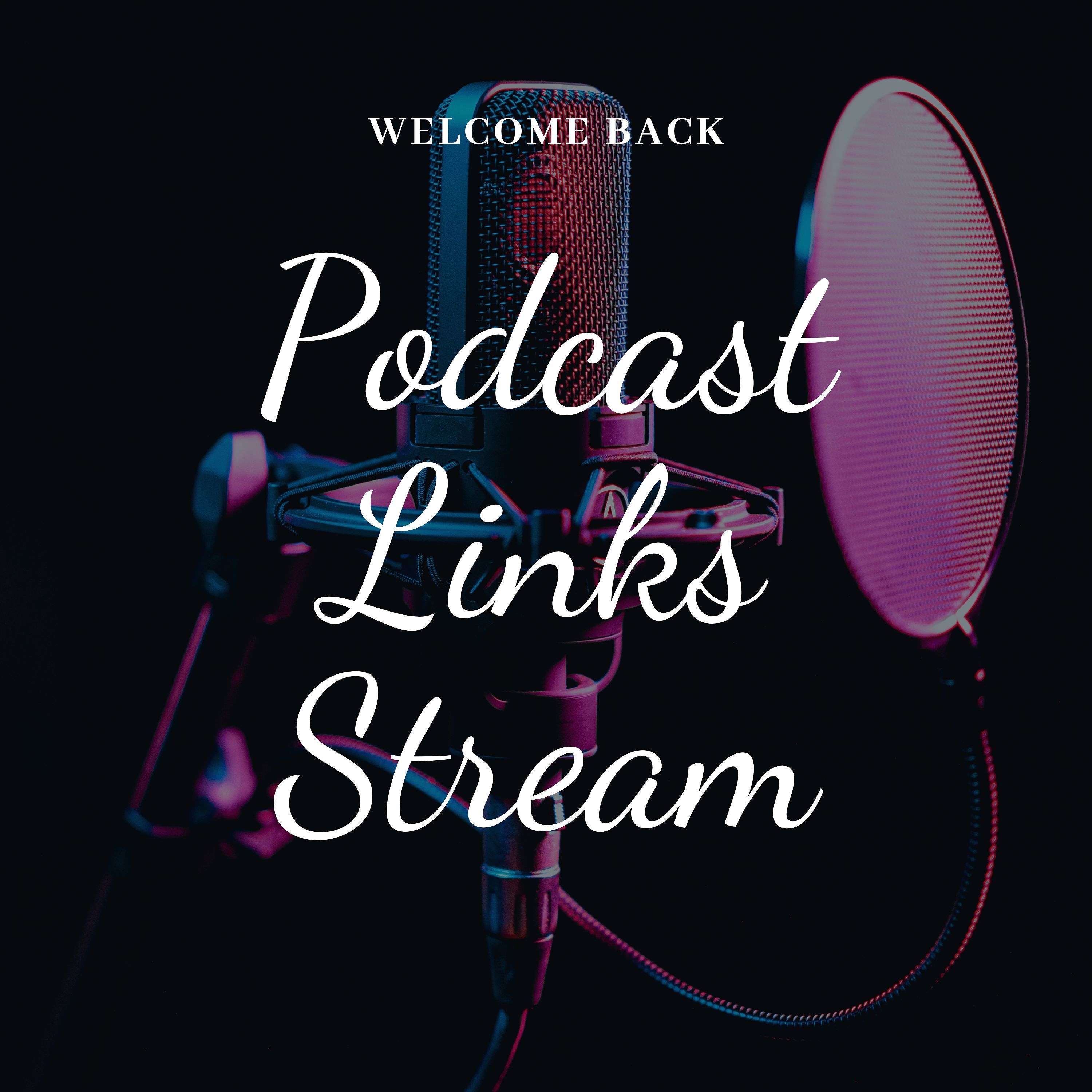 Links Stream Podcast