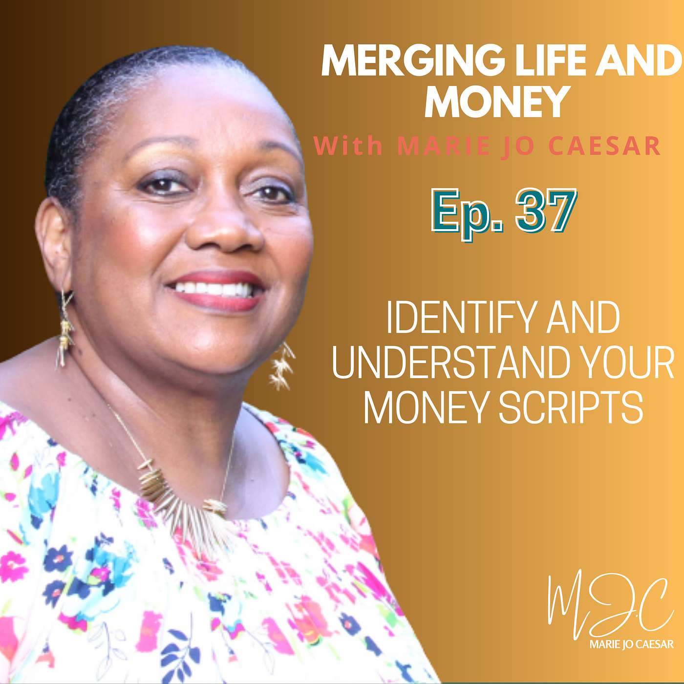 IDENTIFY AND UNDERSTAND YOUR MONEY SCRIPTS? They do impact your financial behavior. episode artwork