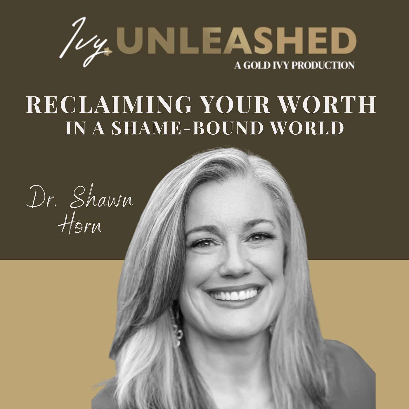 289. Reclaiming Your Worth in a Shame-Bound World ft. Dr. Shawn Horn