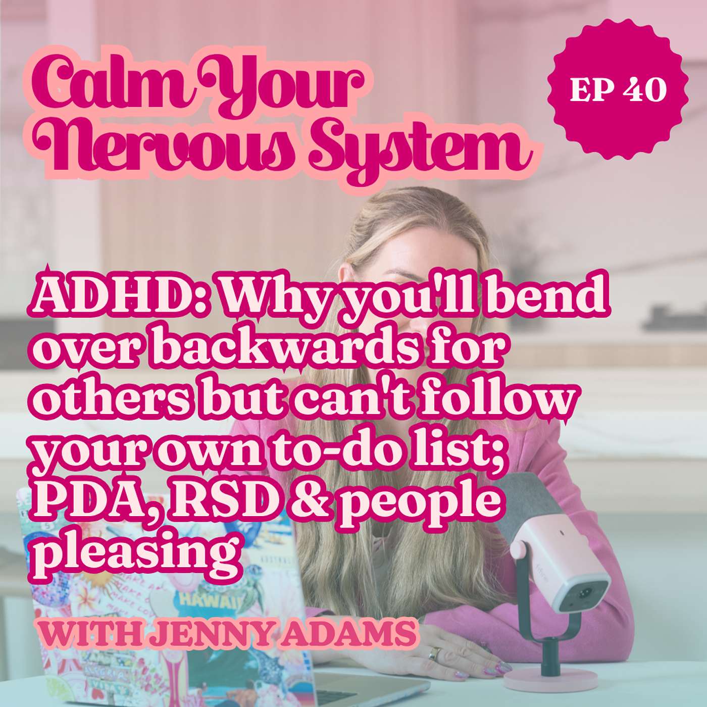 ADHD: Why you'll bend over backwards for others but can't follow your own to-do list; PDA, RSD & people pleasing | Episode 40 episode artwork
