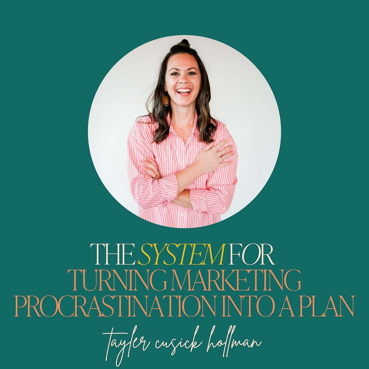 9: The System for Turning Marketing Procrastination into a Plan with Tayler Cusick Hollman episode artwork