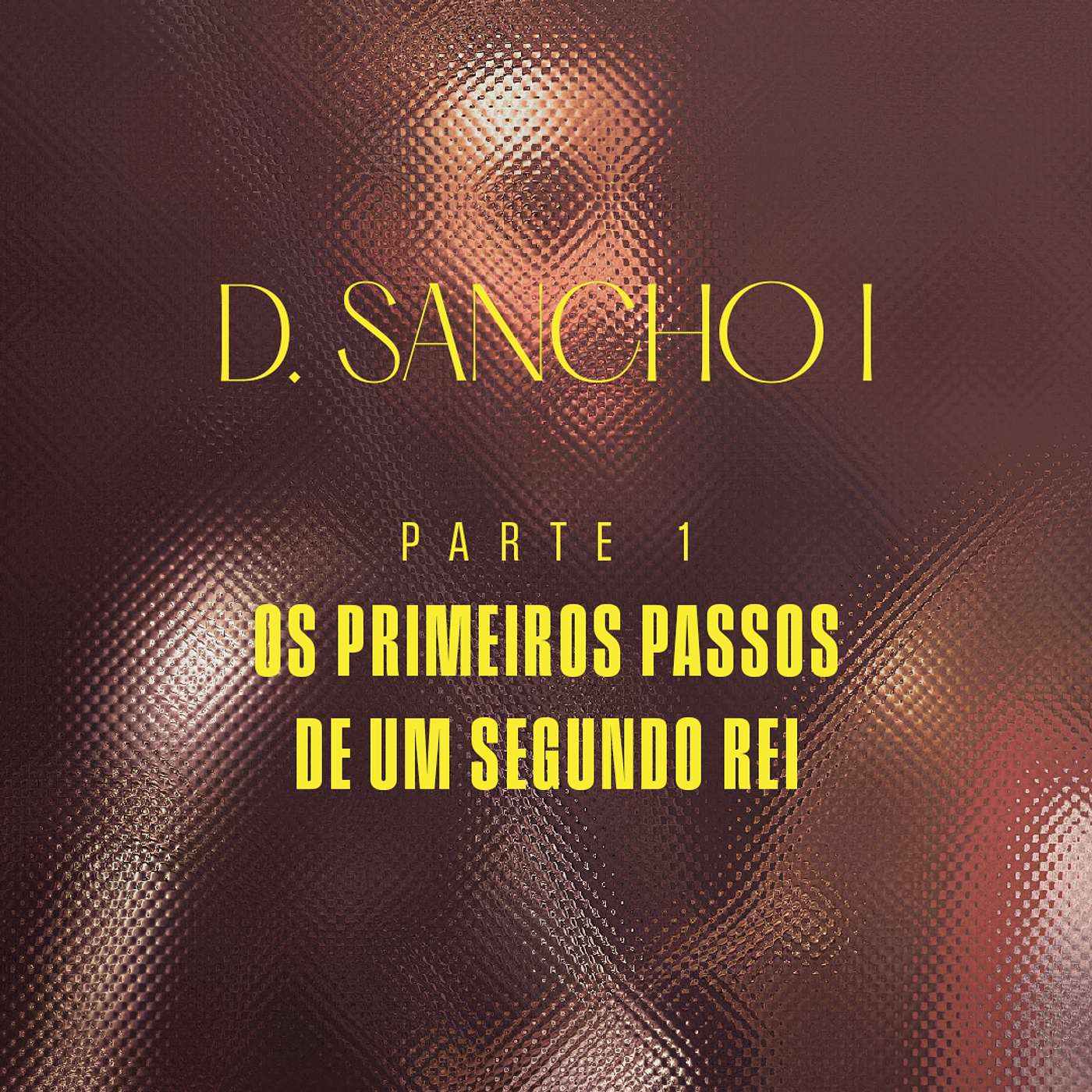 Portugal - D. Sancho I - Parte 1 - Os Primeiros Passos de um Segundo Rei episode artwork