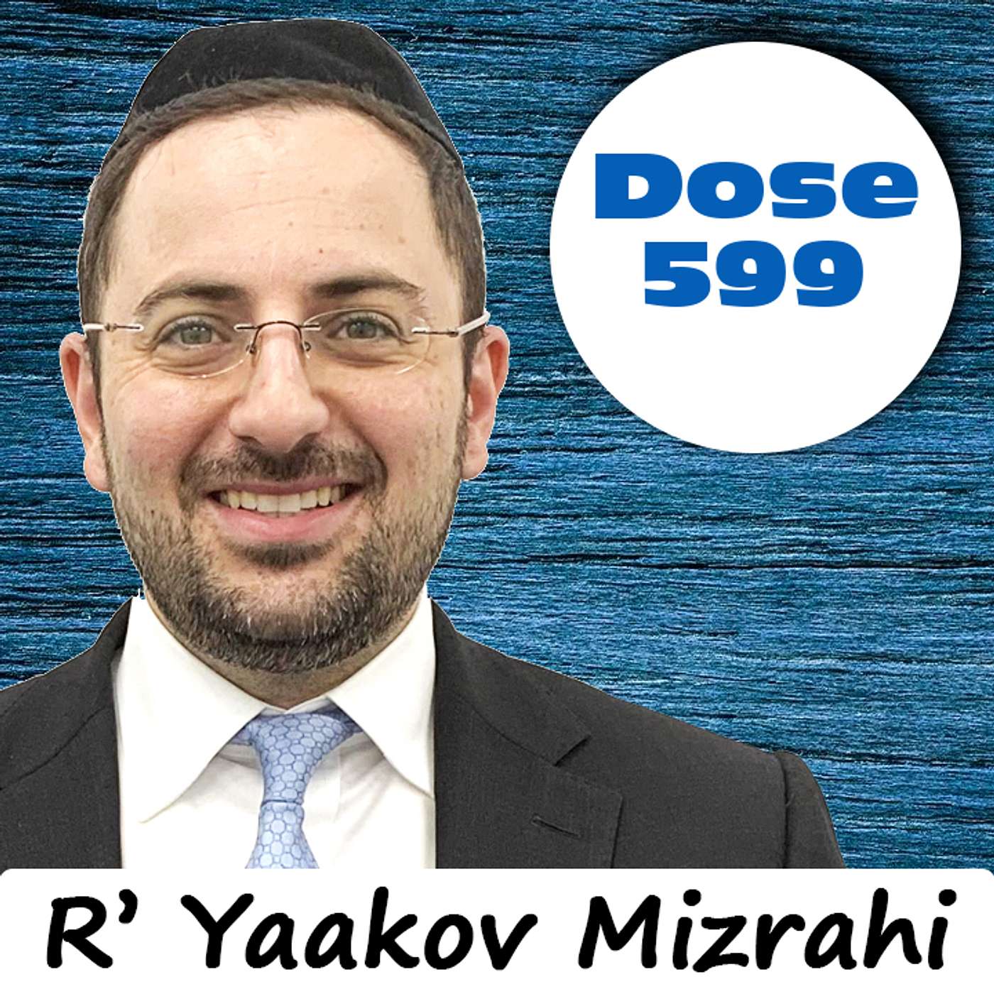 Daily Dose #599: The 3rd Eye - R' Yaakov Mizrahi