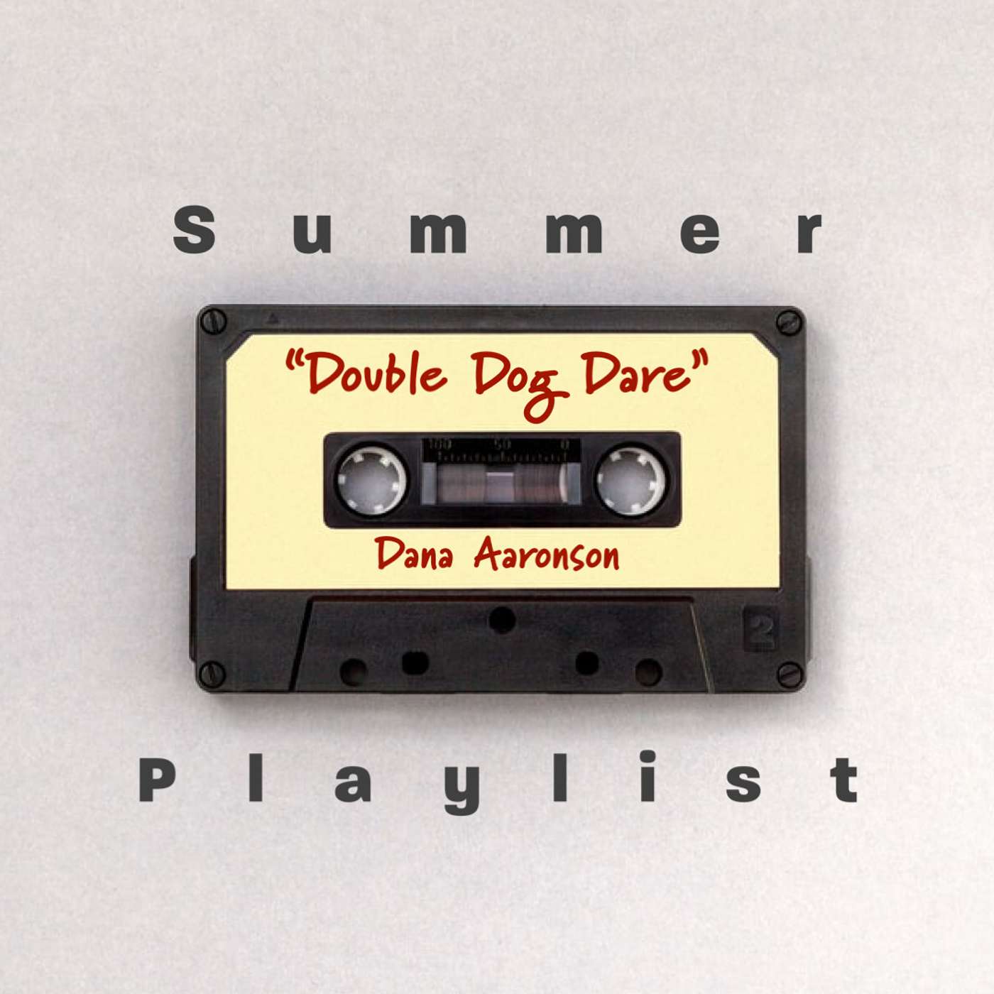 Summer Playlist: Double Dog Dare