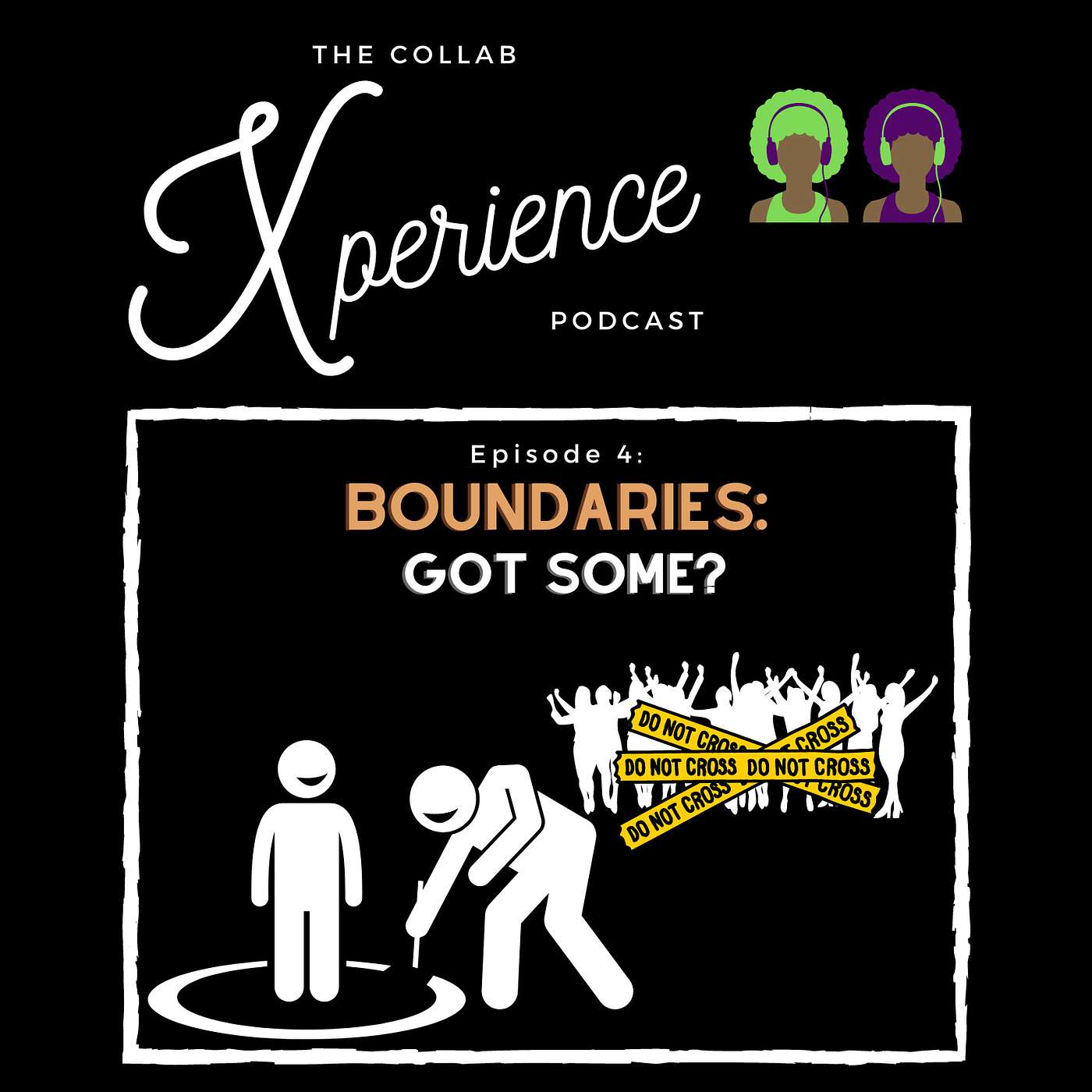 Season 1: Boundaries (Got Some?)